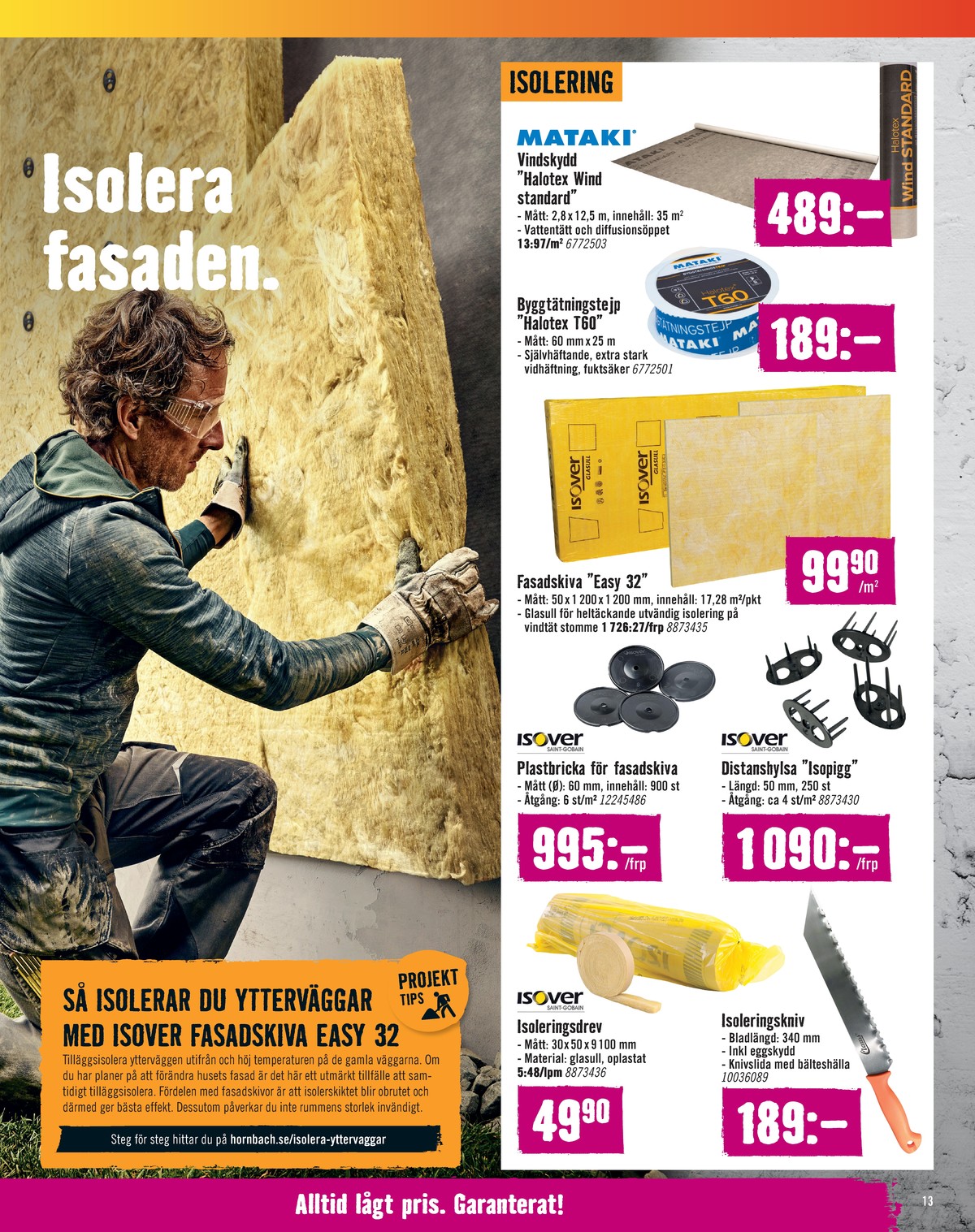 Se Hornbach reklamblad för vecka 37 på Kampanjveckan.se. Se bra erbjudanden på många varor. Läs reklambladet här! Sida 13