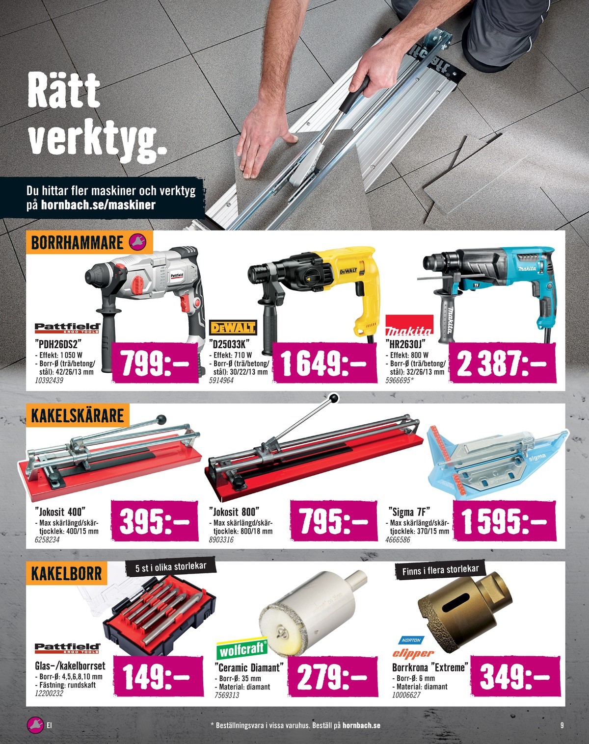 Se Hornbach reklamblad för vecka 37 på Kampanjveckan.se. Se bra erbjudanden på många varor, t.ex. kakelhålsåg wolfcraft eller andra varor. Läs reklambladet här! Sida 9