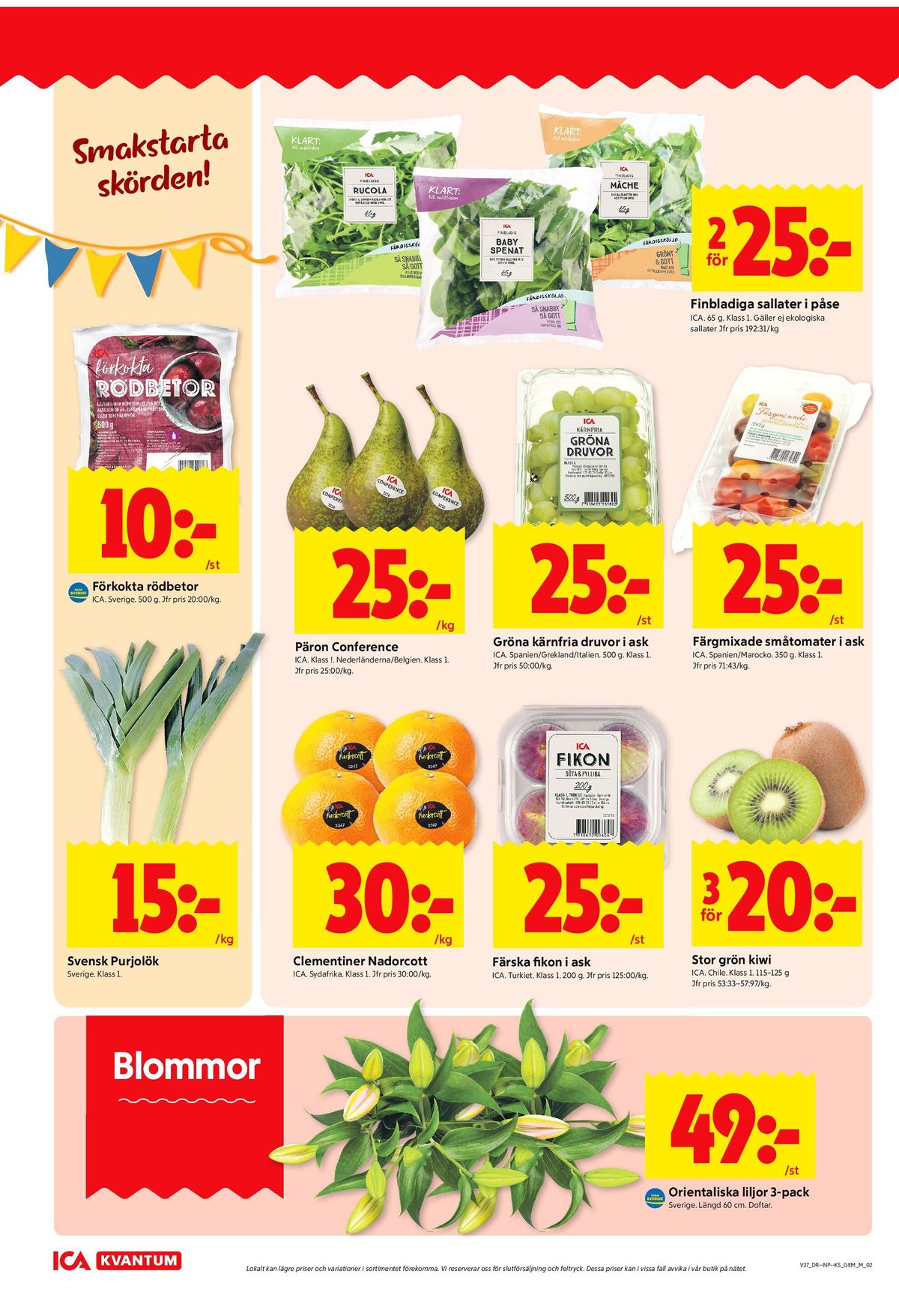 Se ICA Kvantum reklamblad för vecka 37 på Kampanjveckan.se. Se bra erbjudanden på många varor, t.ex. purjolök okänd eller plantor okänd. Läs reklambladet här! Sida 2
