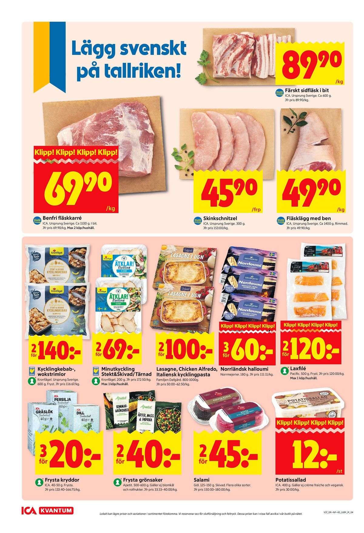 Se ICA Kvantum reklamblad för vecka 37 på Kampanjveckan.se. Se bra erbjudanden på många varor, t.ex. dill ica eller persilja ica. Läs reklambladet här! Sida 4
