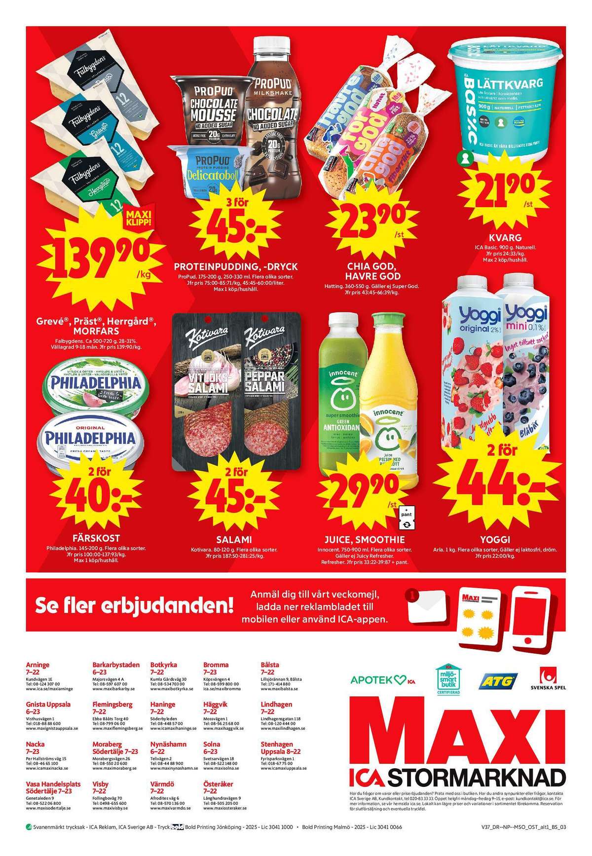 Se ICA Maxi reklamblad för vecka 37 på Kampanjveckan.se. Se bra erbjudanden på många varor, t.ex. färskost philadelphia eller salami kotivara oy. Läs reklambladet här! Sida 12
