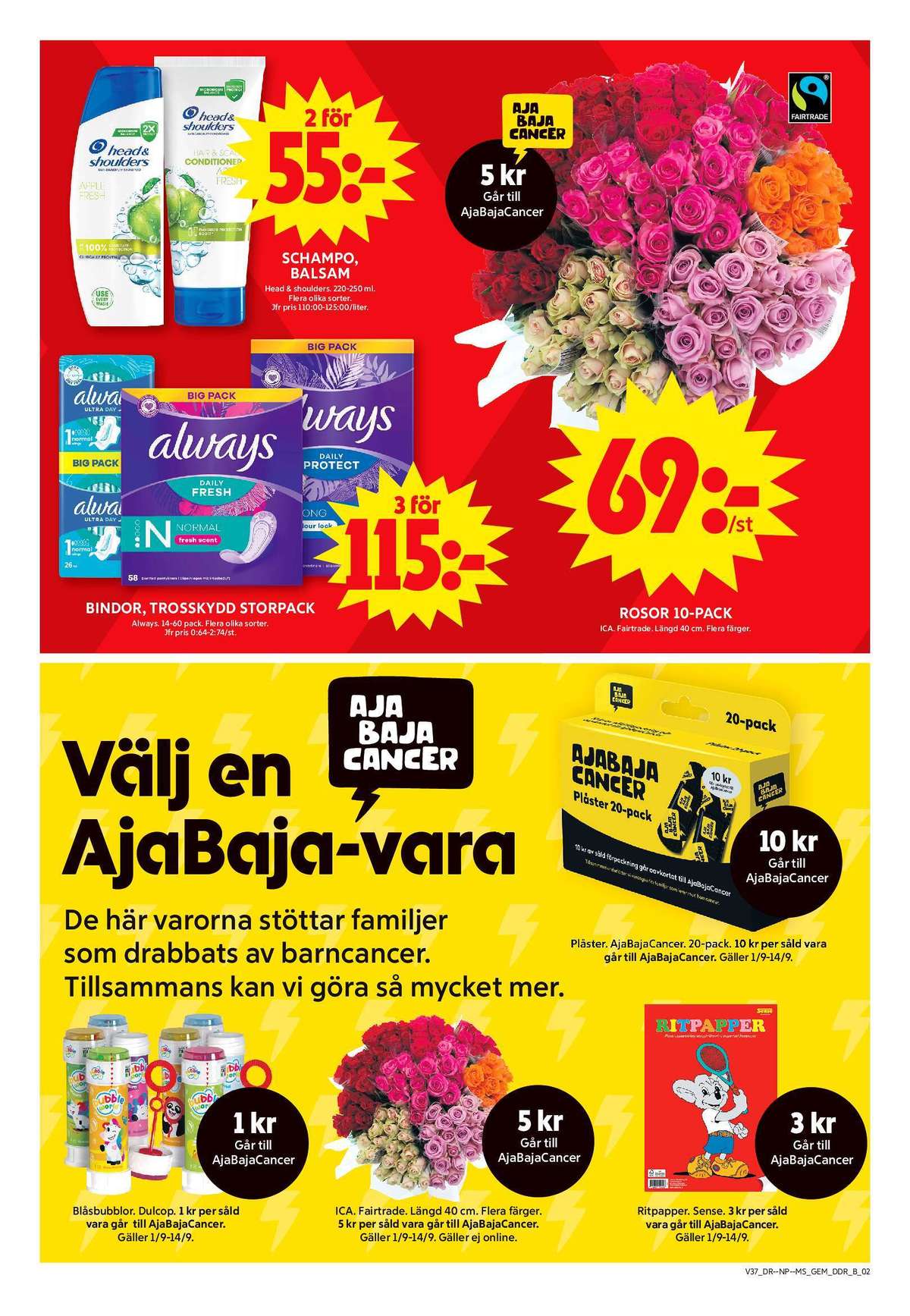 Se ICA Maxi reklamblad för vecka 37 på Kampanjveckan.se. Se bra erbjudanden på många varor, t.ex. bindor always eller trosskydd always. Läs reklambladet här! Sida 6
