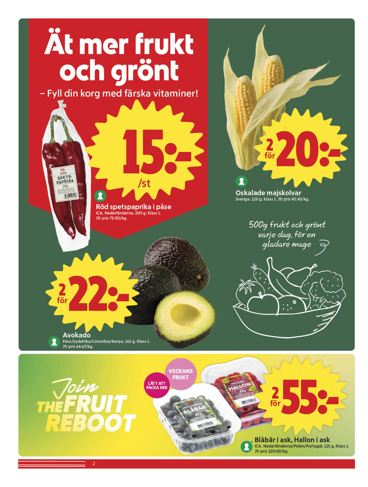 Se ICA Nära reklamblad för vecka 37 på Kampanjveckan.se. Se bra erbjudanden på många varor, t.ex. blåbär ica eller hallon ica. Läs reklambladet här! Sida 2
