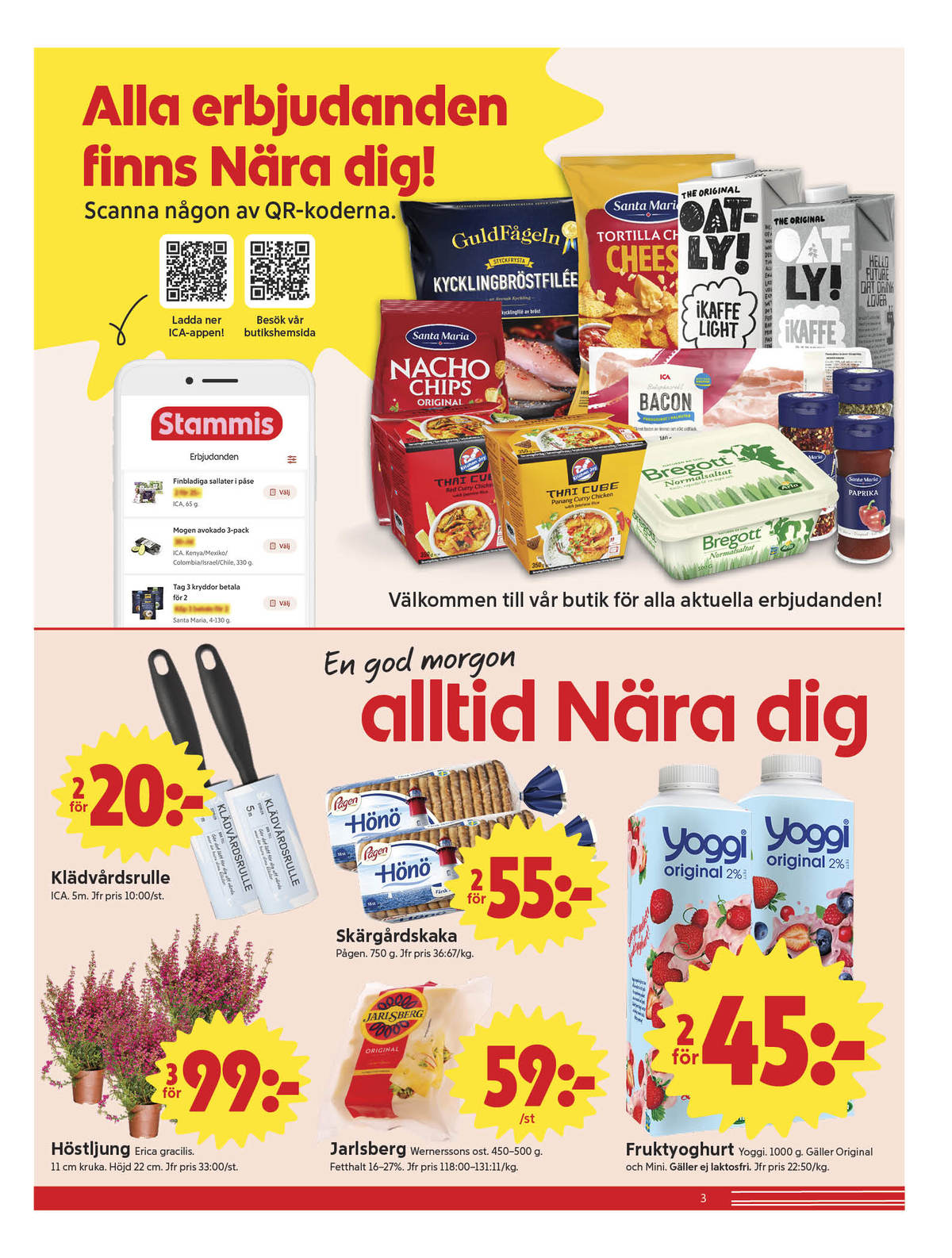 Se ICA Nära reklamblad för vecka 37 på Kampanjveckan.se. Se bra erbjudanden på många varor, t.ex. plantor spira eller jarlsberg wernerssons. Läs reklambladet här! Sida 3
