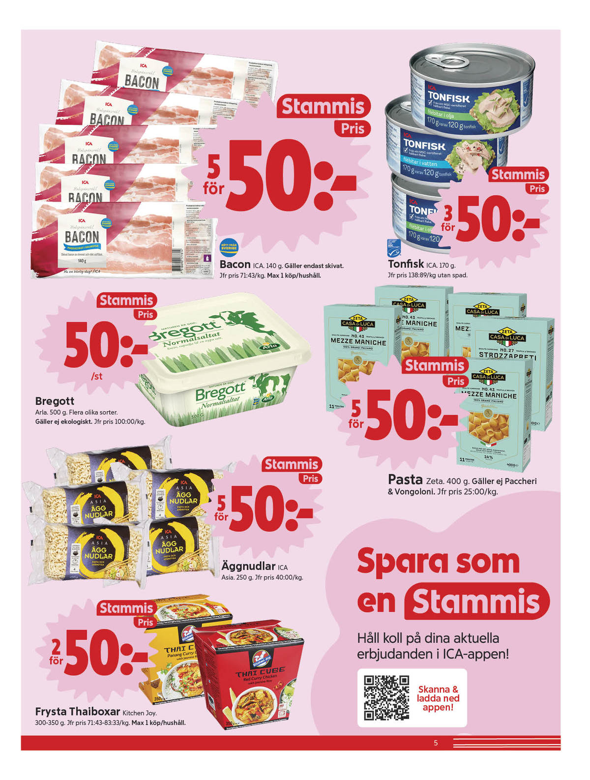 Se ICA Nära reklamblad för vecka 37 på Kampanjveckan.se. Se bra erbjudanden på många varor, t.ex. baconskivor ica eller tonfisk ica basic. Läs reklambladet här! Sida 5
