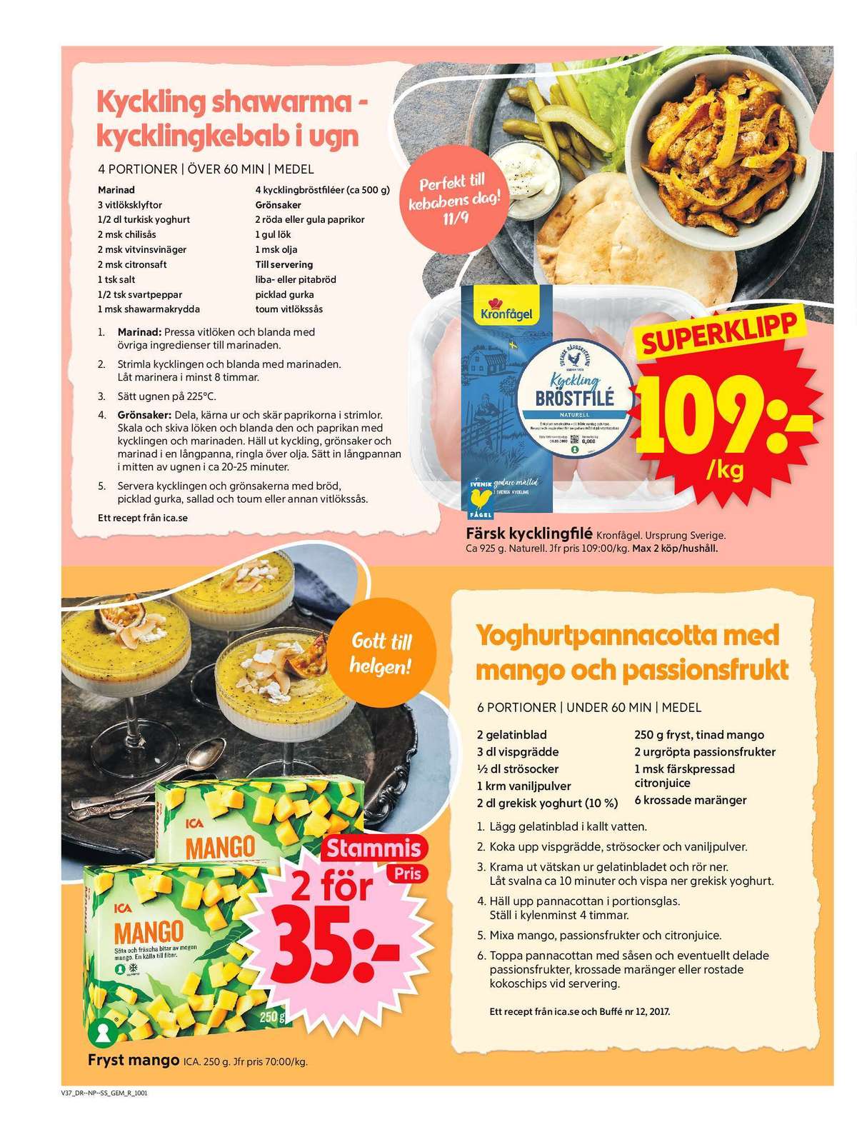 Se ICA Supermarket reklamblad för vecka 37 på Kampanjveckan.se. Se bra erbjudanden på många varor, t.ex. frukt ica eller kycklingbröstfilé kronfågel. Läs reklambladet här! Sida 6
