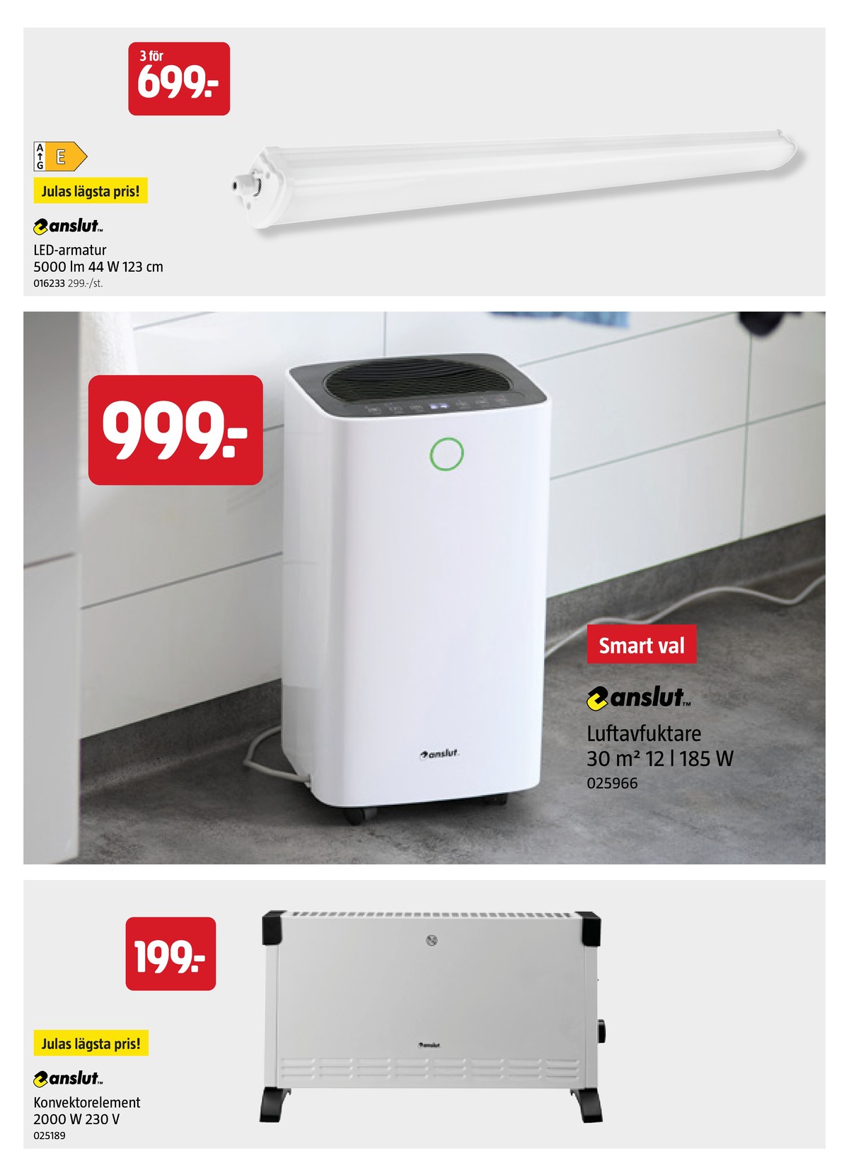 Se Jula reklamblad för vecka 37 på Kampanjveckan.se. Se bra erbjudanden på många varor, t.ex. konvektorelement anslut eller luftavfuktare anslut. Läs reklambladet här! Sida 12
