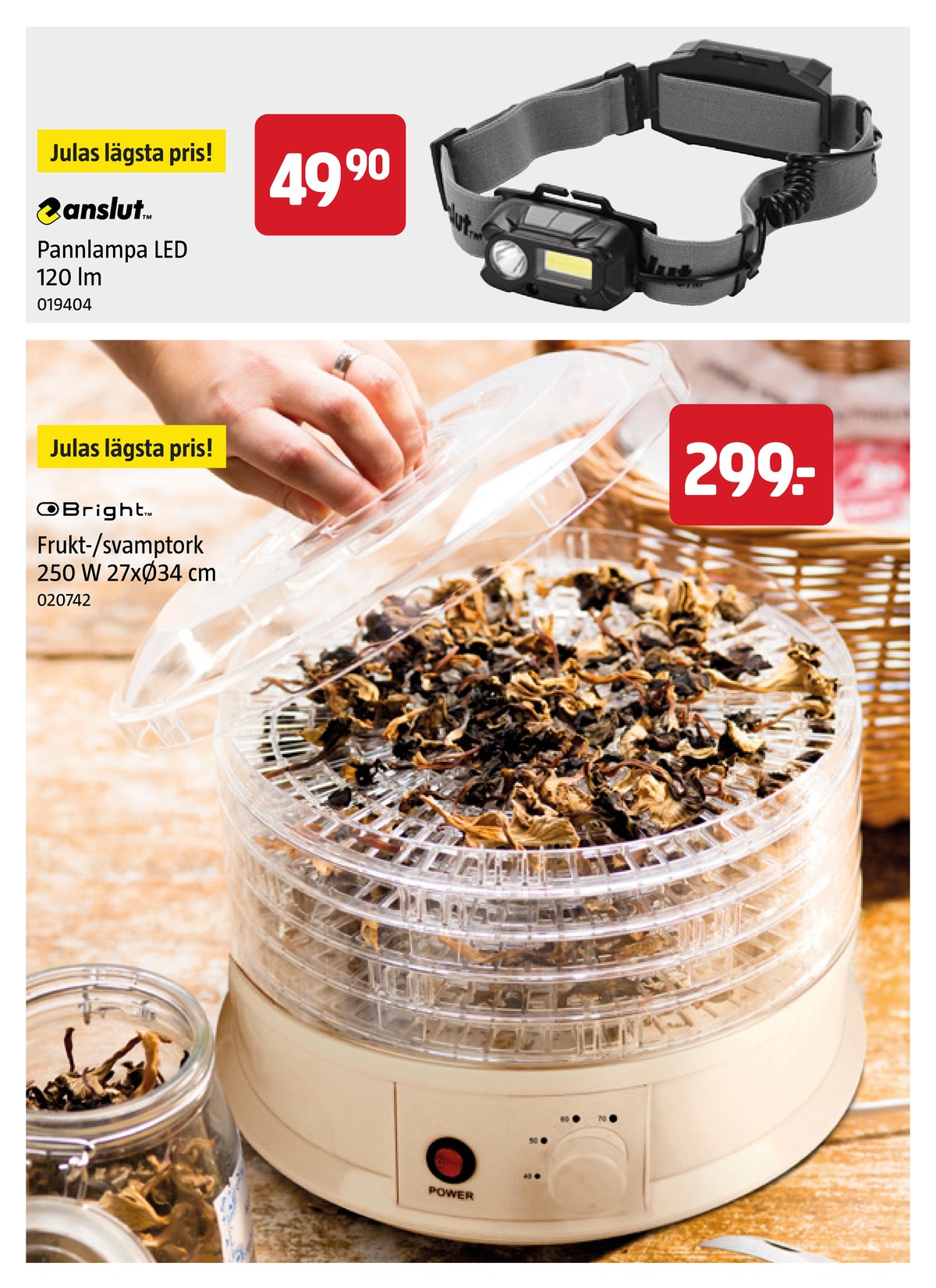 Se Jula reklamblad för vecka 37 på Kampanjveckan.se. Se bra erbjudanden på många varor, t.ex. frukttork bright eller pannlampor anslut. Läs reklambladet här! Sida 14
