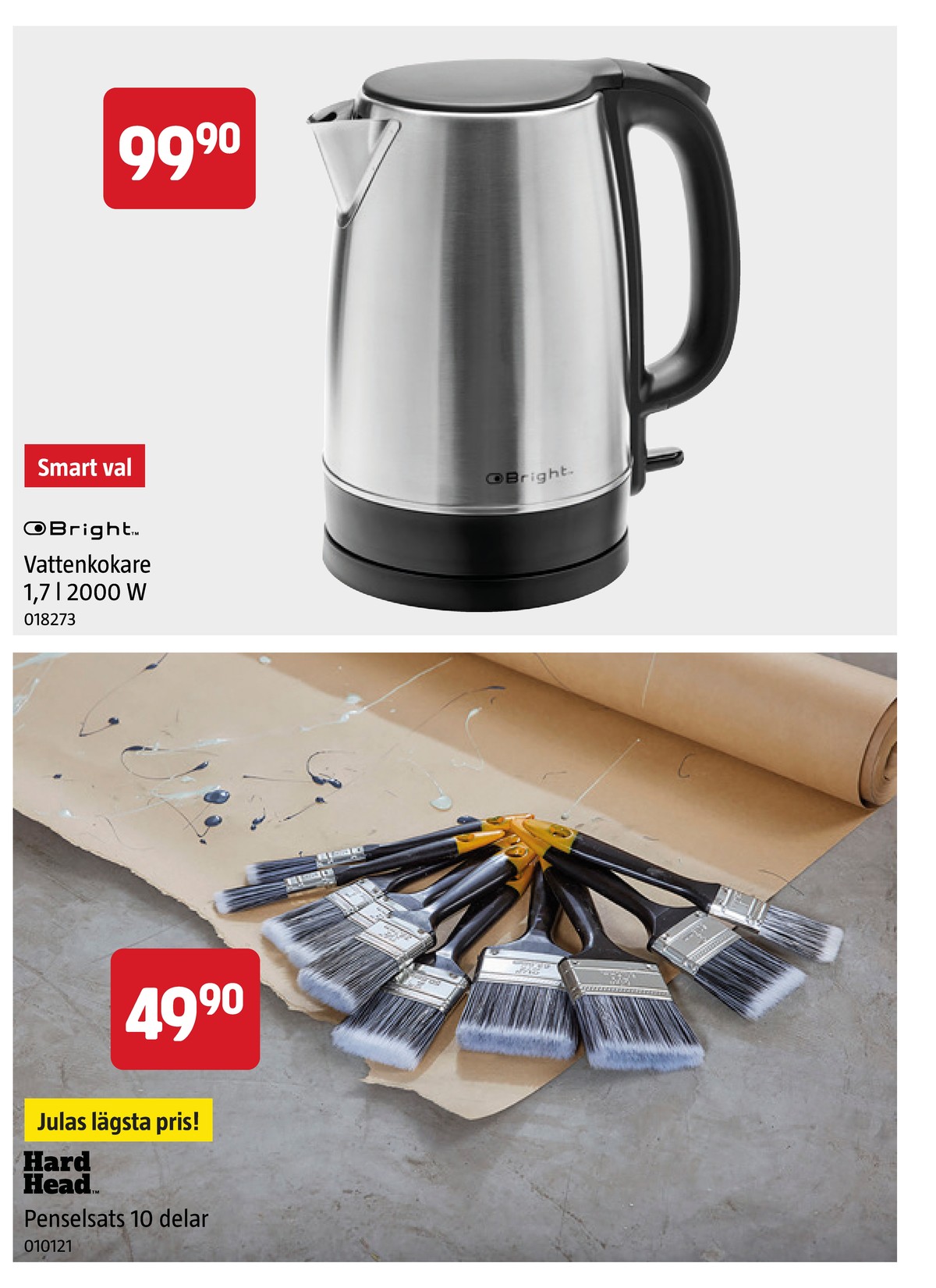 Se Jula reklamblad för vecka 37 på Kampanjveckan.se. Se bra erbjudanden på många varor, t.ex. penslar hard head eller vattenkokare bright. Läs reklambladet här! Sida 15
