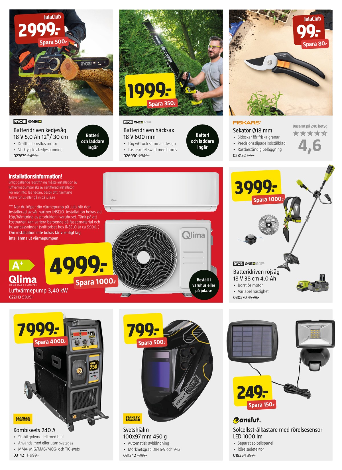 Se Jula reklamblad för vecka 37 på Kampanjveckan.se. Se bra erbjudanden på många varor, t.ex. svetsaggregat stanley eller svetshjälm stanley. Läs reklambladet här! Sida 5

