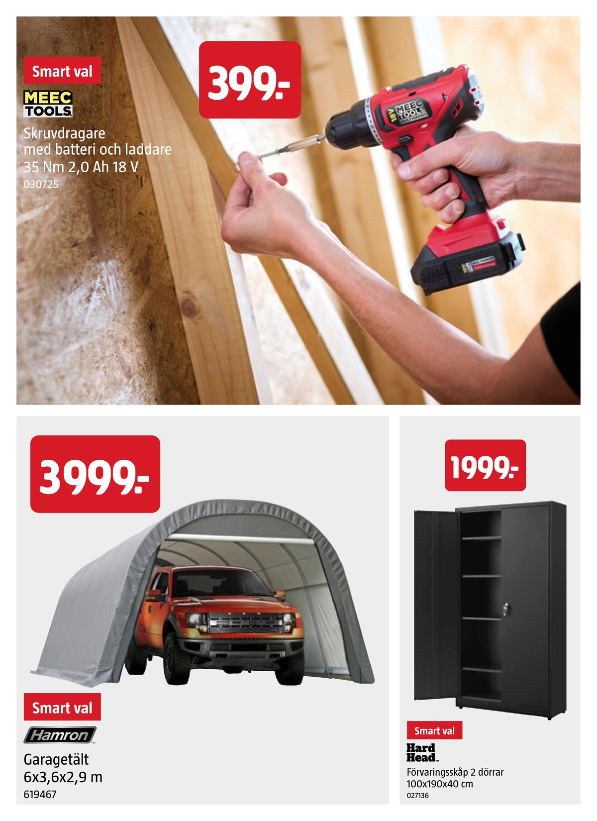 Se Jula reklamblad för vecka 37 på Kampanjveckan.se. Se bra erbjudanden på många varor, t.ex. garagetält hamron eller förvaringsskåp hard head. Läs reklambladet här! Sida 10
