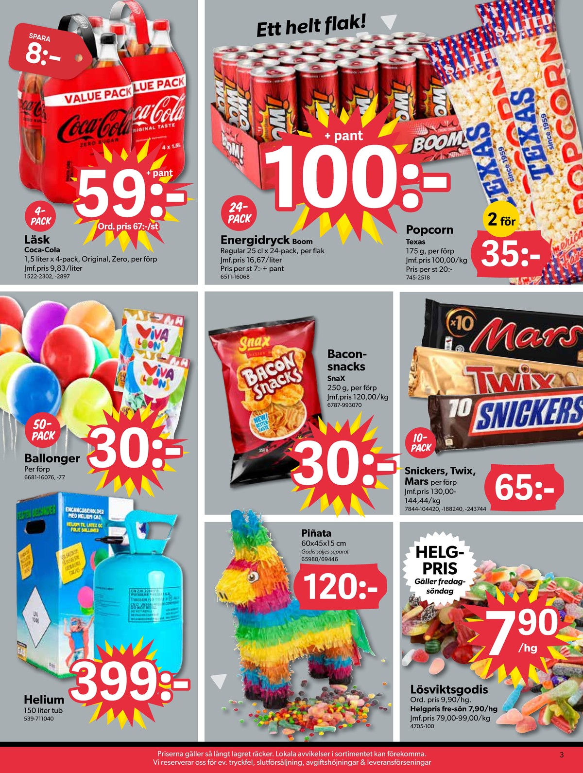 Se Dollarstore reklamblad för vecka 37 på Kampanjveckan.se. Se bra erbjudanden på många varor, t.ex. helium okänd eller ballonger okänd. Läs reklambladet här! Sida 3
