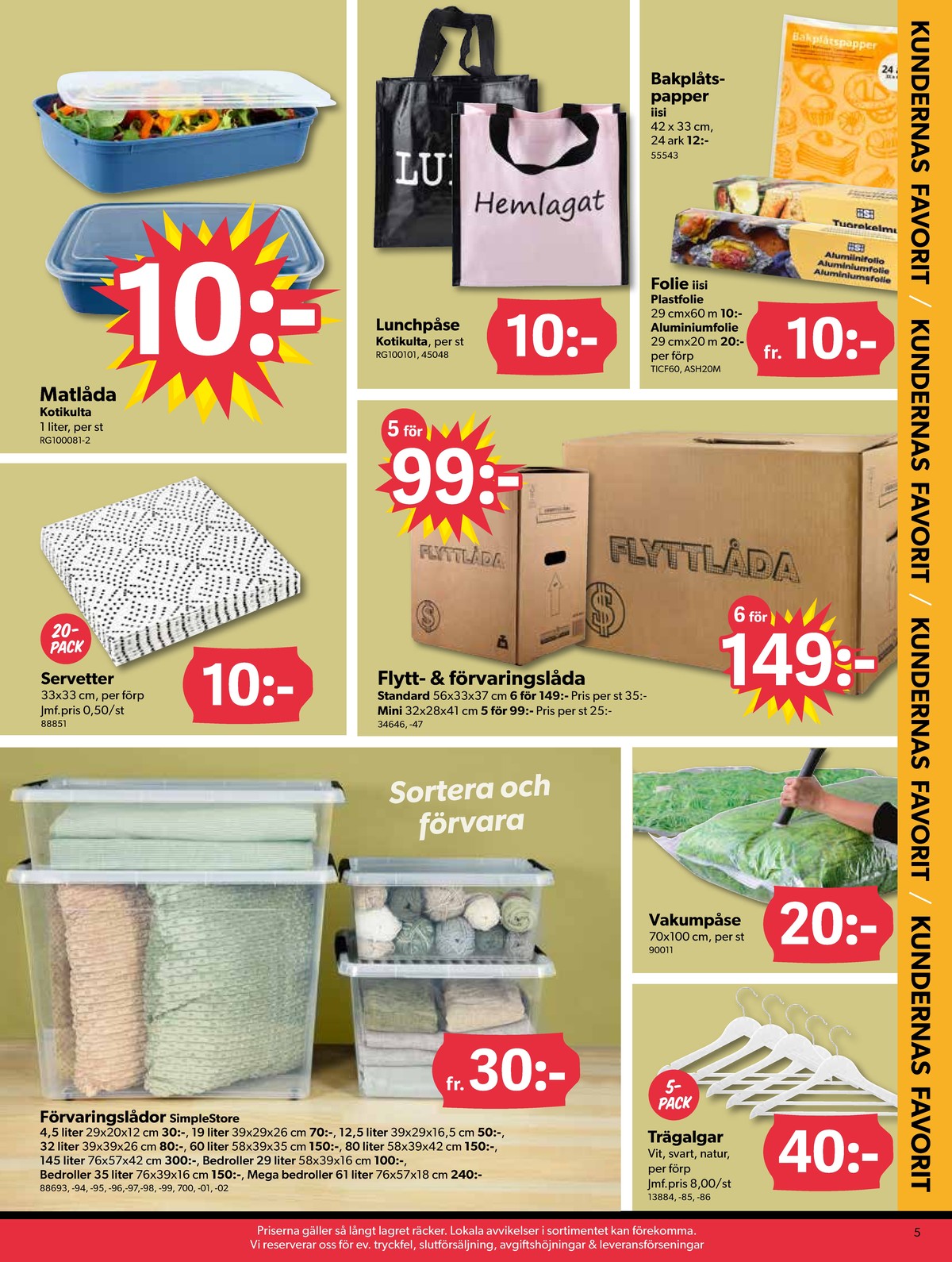 Se Dollarstore reklamblad för vecka 37 på Kampanjveckan.se. Se bra erbjudanden på många varor, t.ex. förvaringsboxar simplestore eller galgar okänd. Läs reklambladet här! Sida 5

