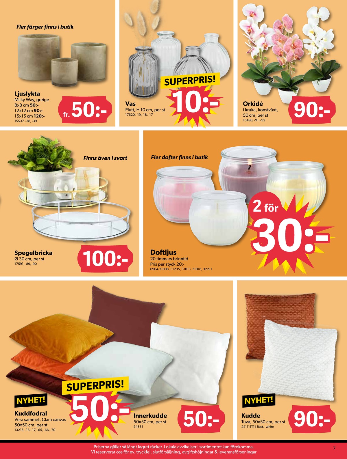 Se Dollarstore reklamblad för vecka 37 på Kampanjveckan.se. Se bra erbjudanden på många varor, t.ex. kuddar okänd eller kuddfodral okänd. Läs reklambladet här! Sida 7
