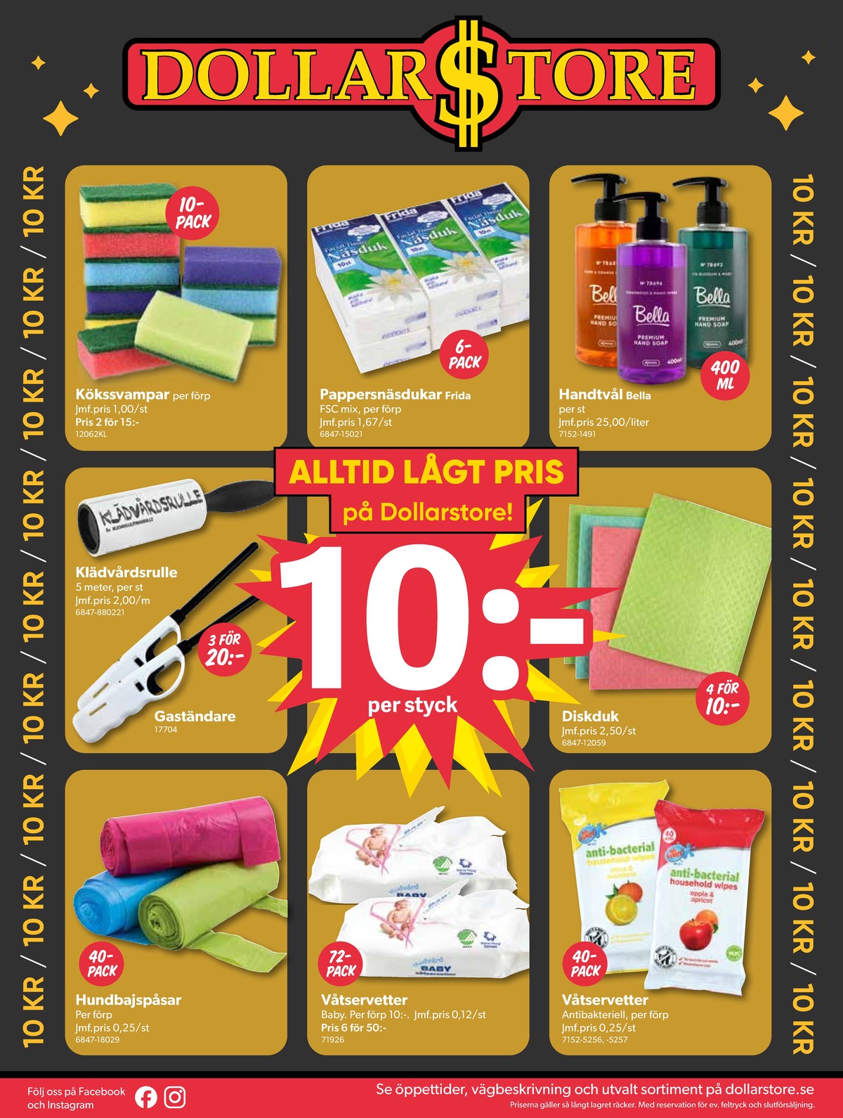 Se Dollarstore reklamblad för vecka 37 på Kampanjveckan.se. Se bra erbjudanden på många varor, t.ex. hundbajspåsar okänd eller tvättservetter okänd. Läs reklambladet här! Sida 8
