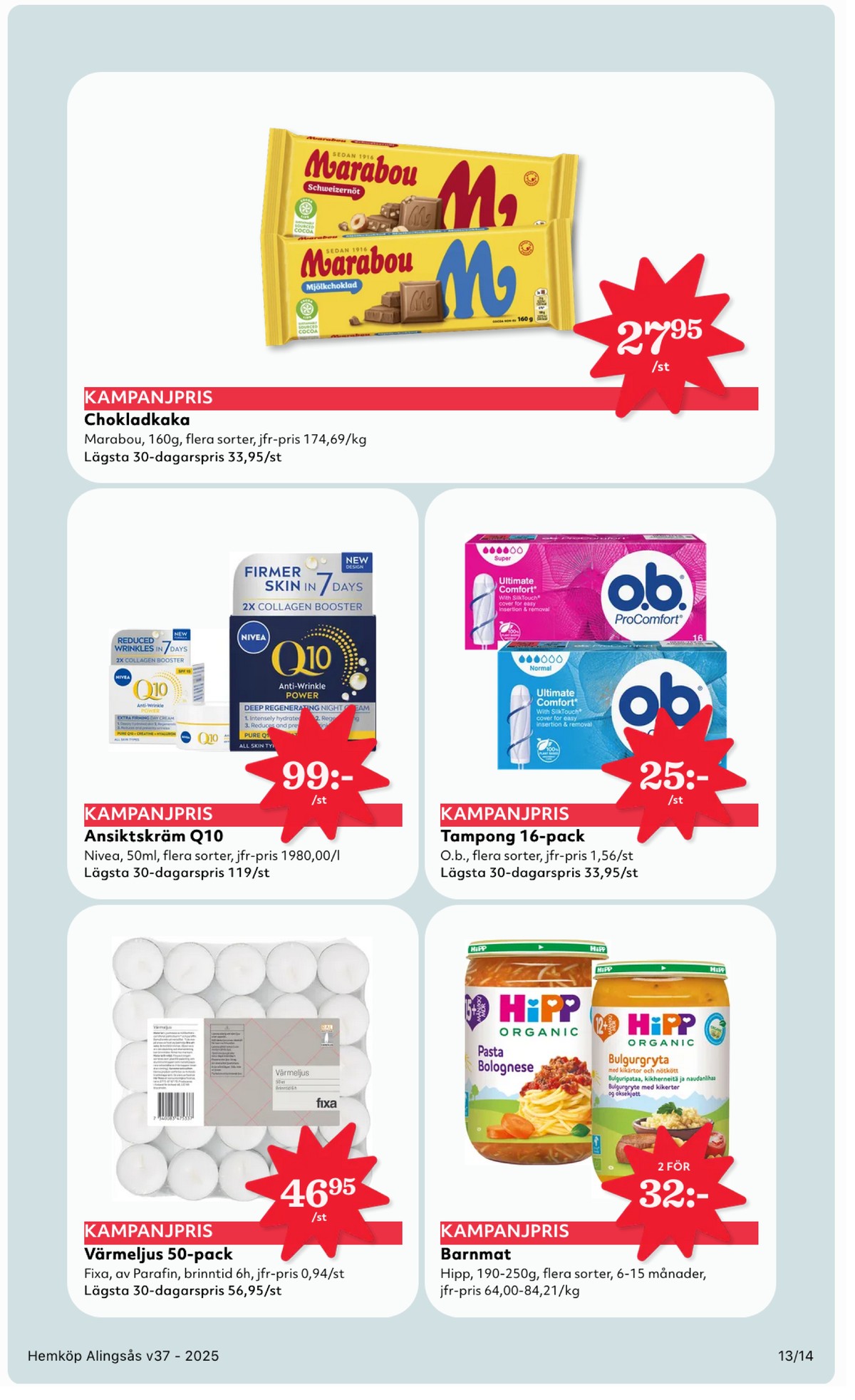 Se Hemköp reklamblad för vecka 37 på Kampanjveckan.se. Se bra erbjudanden på många varor, t.ex. värmeljus fixa eller ansiktskräm q10. Läs reklambladet här! Sida 13
