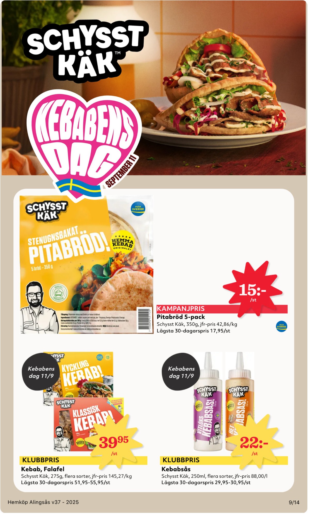 Se Hemköp reklamblad för vecka 37 på Kampanjveckan.se. Se bra erbjudanden på många varor, t.ex. falafel schysst käk eller kebabsås het schysst käk. Läs reklambladet här! Sida 9
