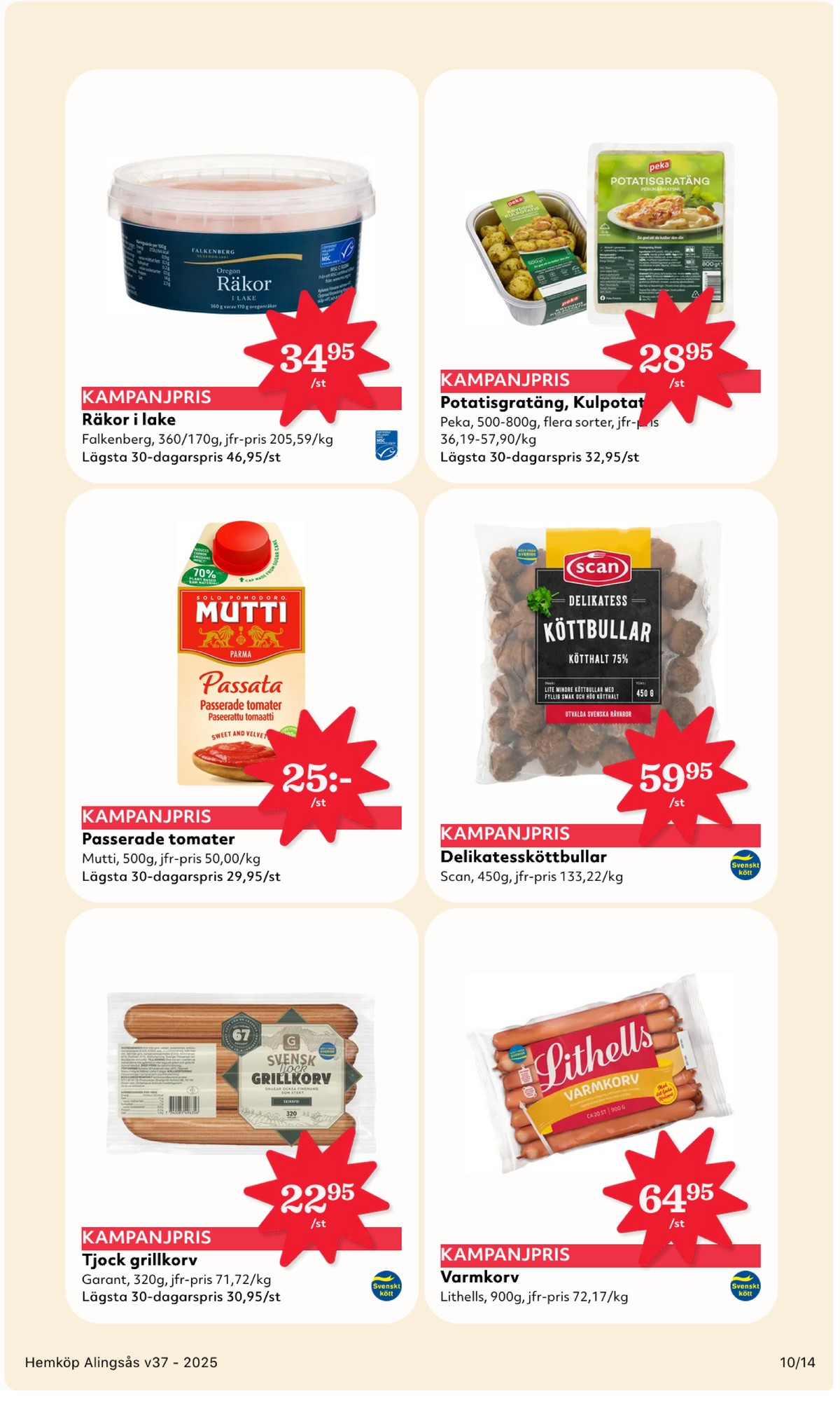 Se Hemköp reklamblad för vecka 37 på Kampanjveckan.se. Se bra erbjudanden på många varor, t.ex. grillkorv garant eller varmkorv lithells. Läs reklambladet här! Sida 10
