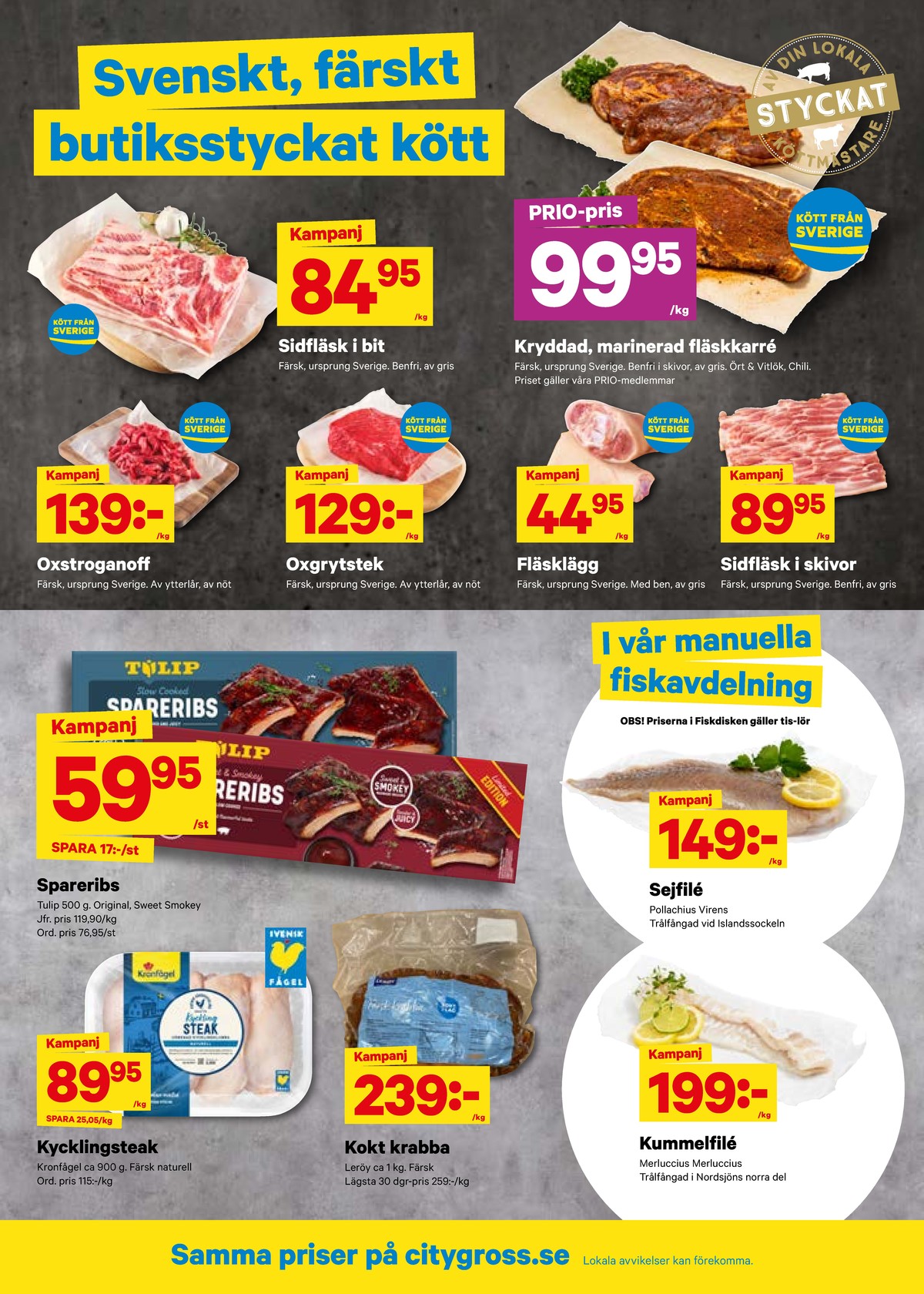 Se City Gross reklamblad för vecka 37 på Kampanjveckan.se. Se bra erbjudanden på många varor, t.ex. stroganoff okänd eller grytbitar nöt okänd. Läs reklambladet här! Sida 2
