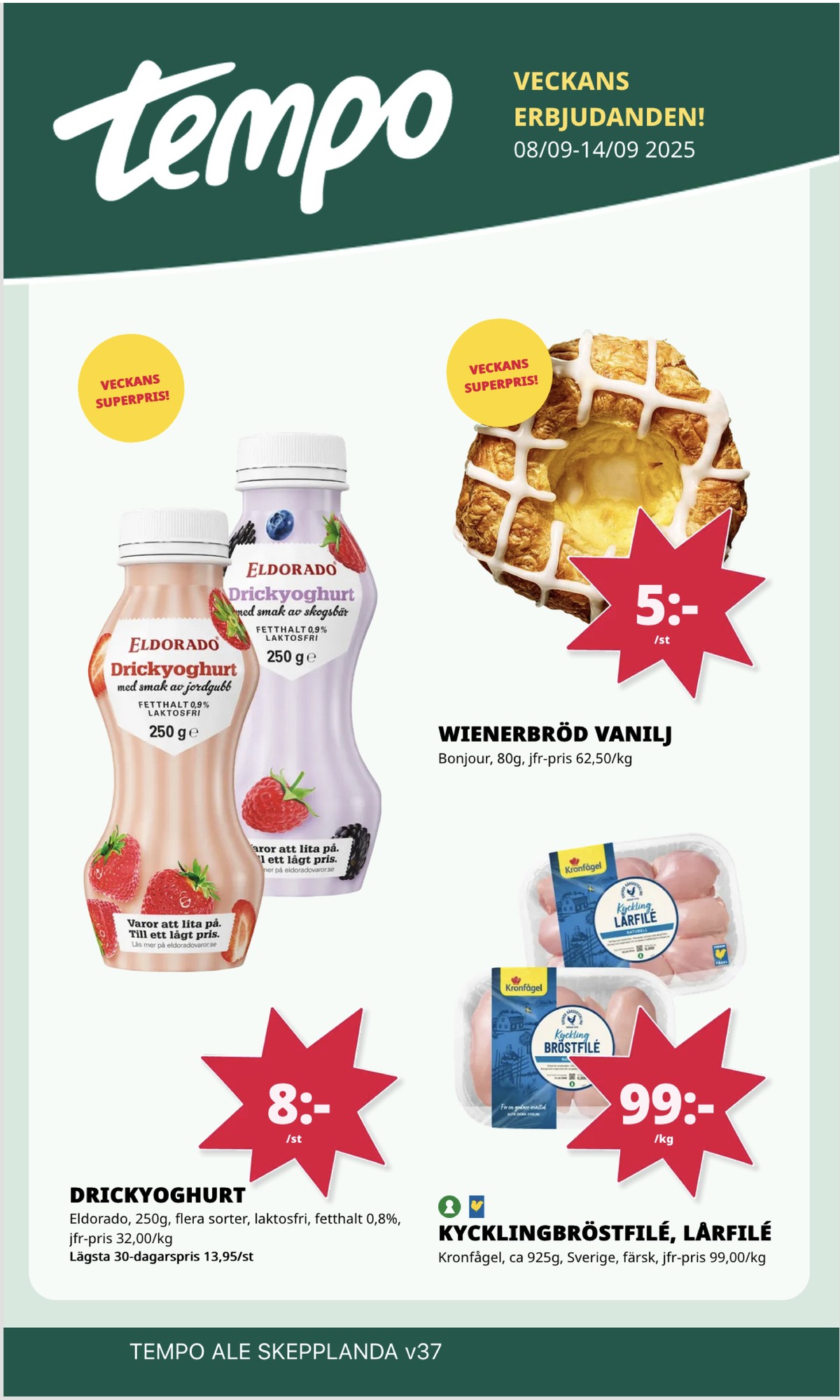 Se Tempo reklamblad för vecka 37 på Kampanjveckan.se. Se bra erbjudanden på många varor, t.ex. drickyoghurt eldorado eller kycklinglårfile kronfågel. Läs reklambladet här! Sida 1
