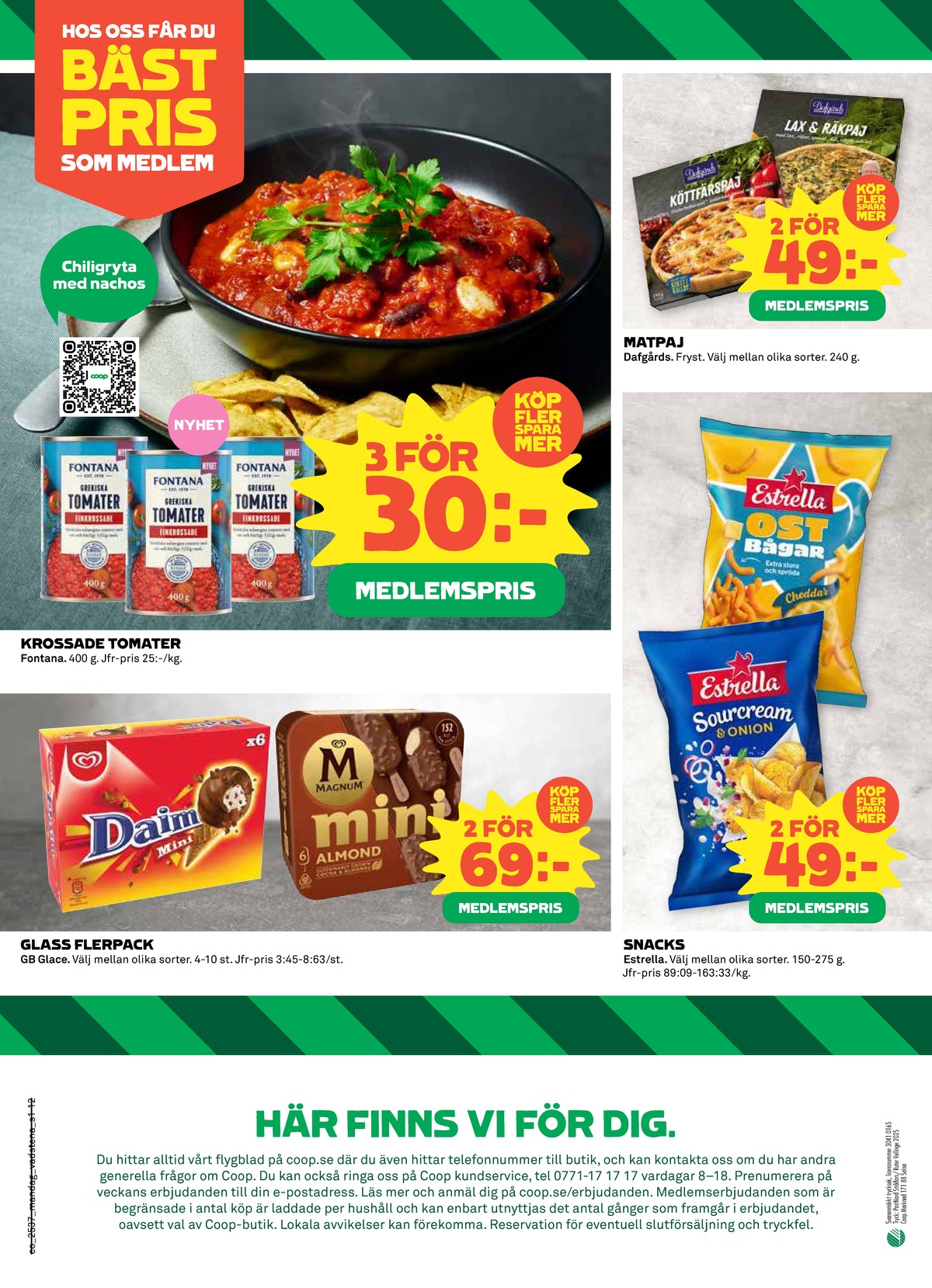 Se Coop reklamblad för vecka 37 på Kampanjveckan.se. Se bra erbjudanden på många varor, t.ex. glasspinnar magnum almond remix eller glasstrutar daim. Läs reklambladet här! Sida 12
