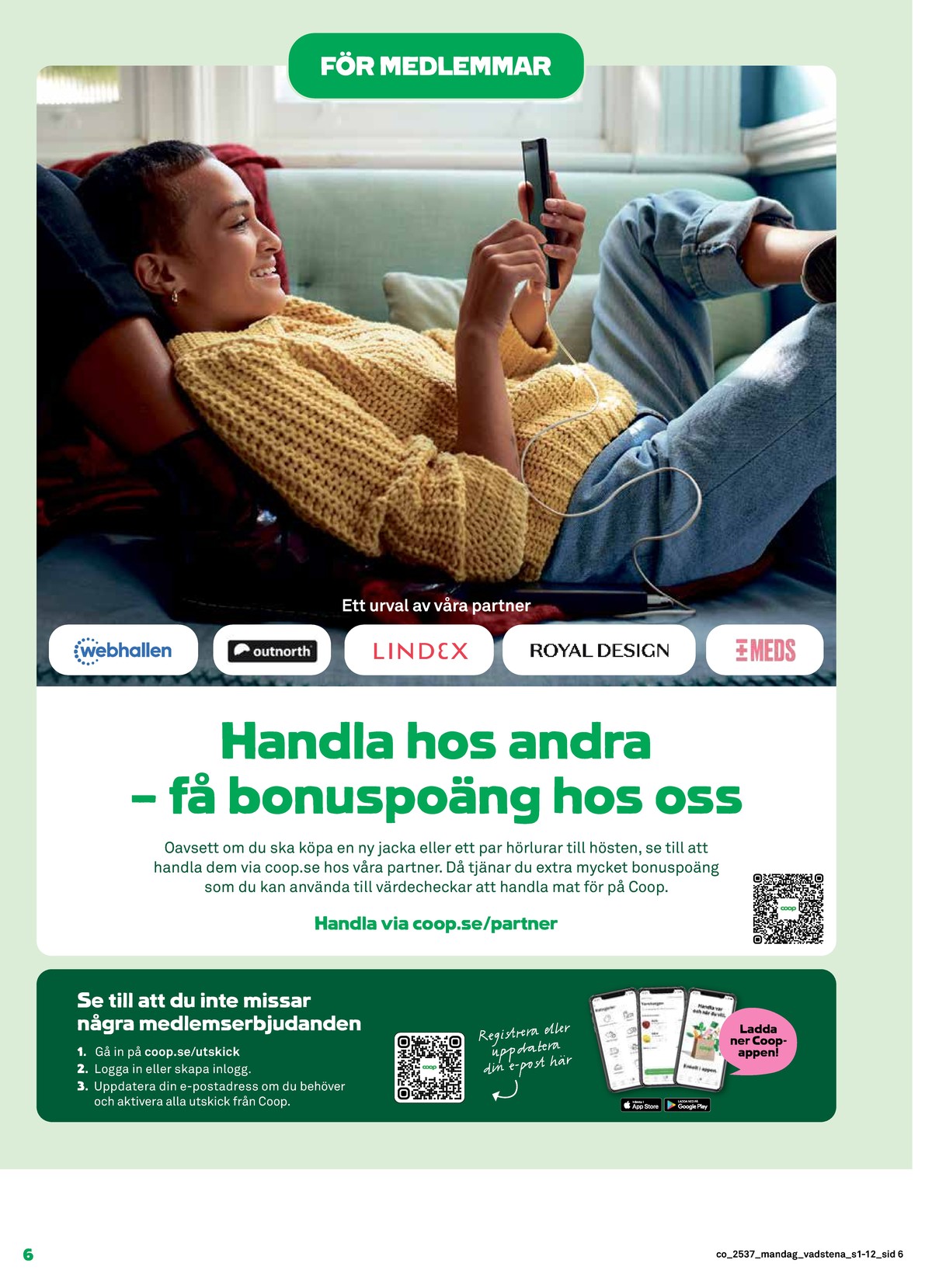 Se Coop reklamblad för vecka 37 på Kampanjveckan.se. Se bra erbjudanden på många varor. Läs reklambladet här! Sida 6