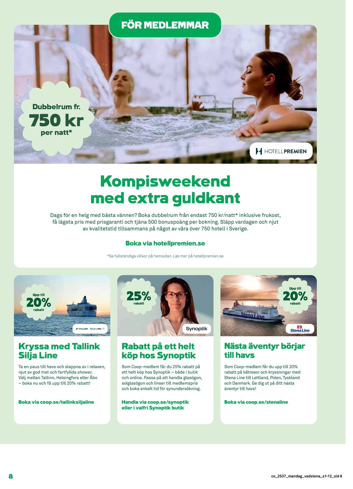 Se Coop reklamblad för vecka 37 på Kampanjveckan.se. Se bra erbjudanden på många varor. Läs reklambladet här! Sida 8