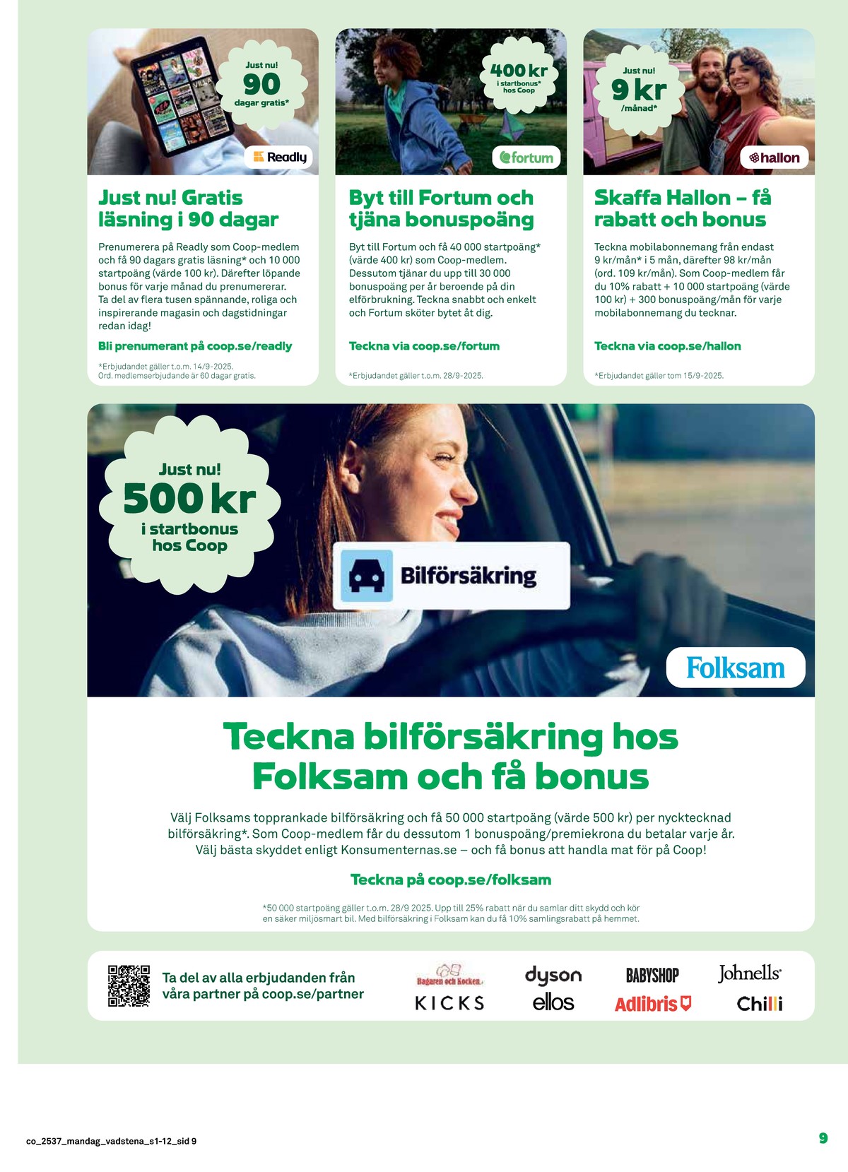 Se Coop reklamblad för vecka 37 på Kampanjveckan.se. Se bra erbjudanden på många varor. Läs reklambladet här! Sida 9
