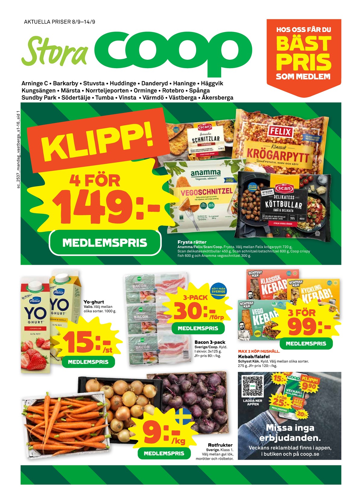 Se Stora Coop reklamblad för vecka 37 på Kampanjveckan.se. Se bra erbjudanden på många varor, t.ex. morötter okänd eller lök okänd. Läs reklambladet här! Sida 1
