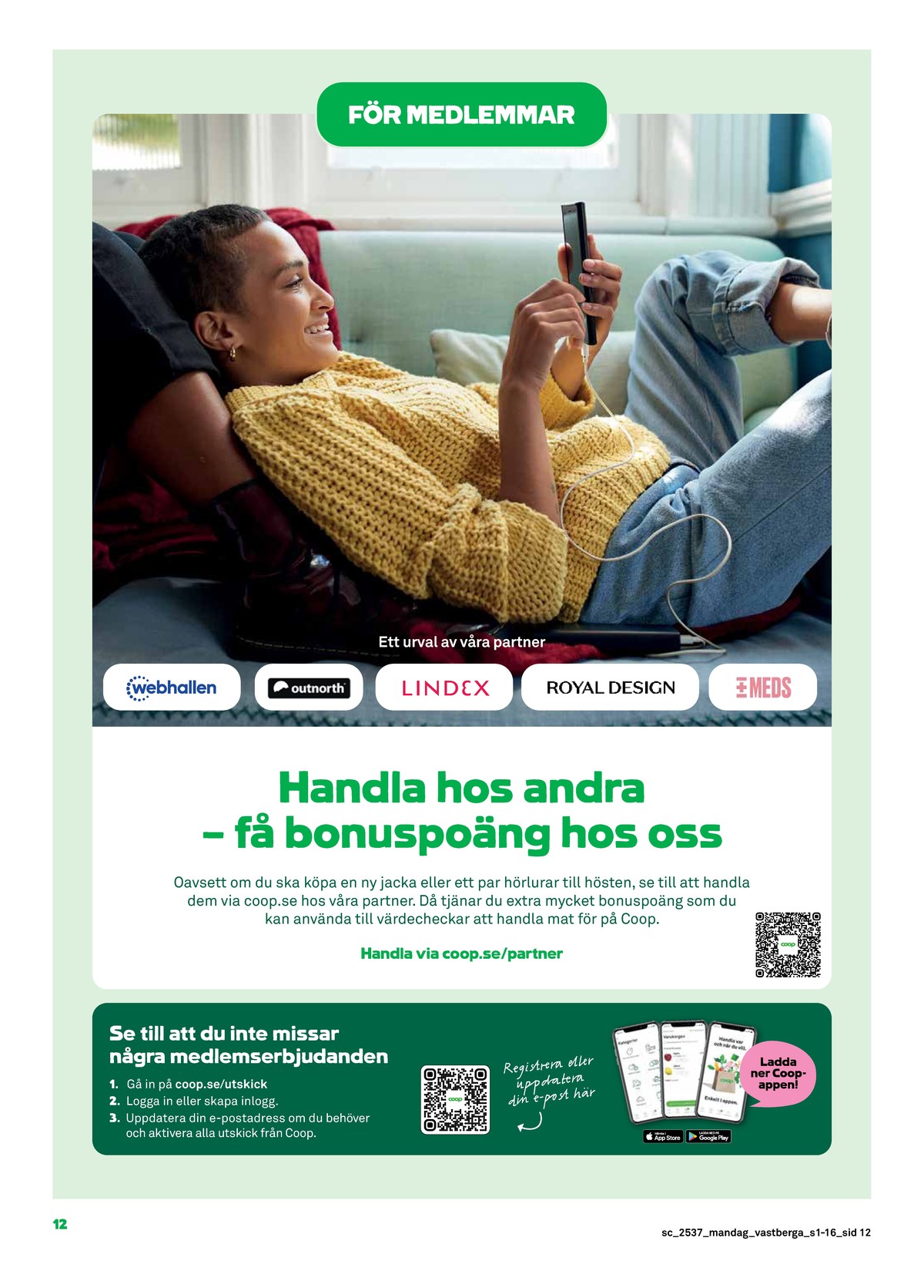 Se Stora Coop reklamblad för vecka 37 på Kampanjveckan.se. Se bra erbjudanden på många varor. Läs reklambladet här! Sida 12