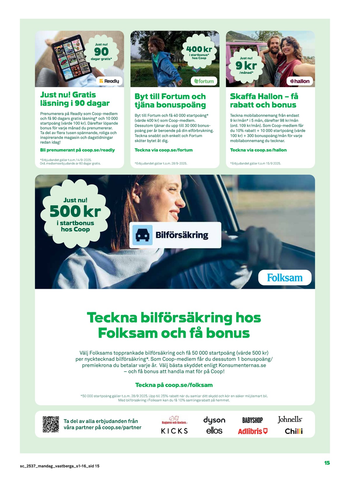 Se Stora Coop reklamblad för vecka 37 på Kampanjveckan.se. Se bra erbjudanden på många varor. Läs reklambladet här! Sida 15