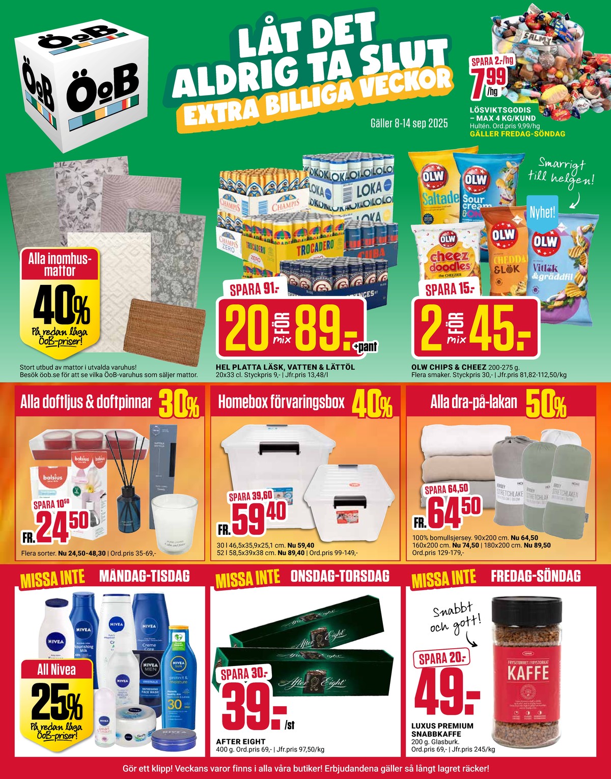 Se ÖoB reklamblad för vecka 37 på Kampanjveckan.se. Se bra erbjudanden på många varor, t.ex. lösviktsgodis candy collection eller ostbågar cheez doodles olw. Läs reklambladet här! Sida 1
