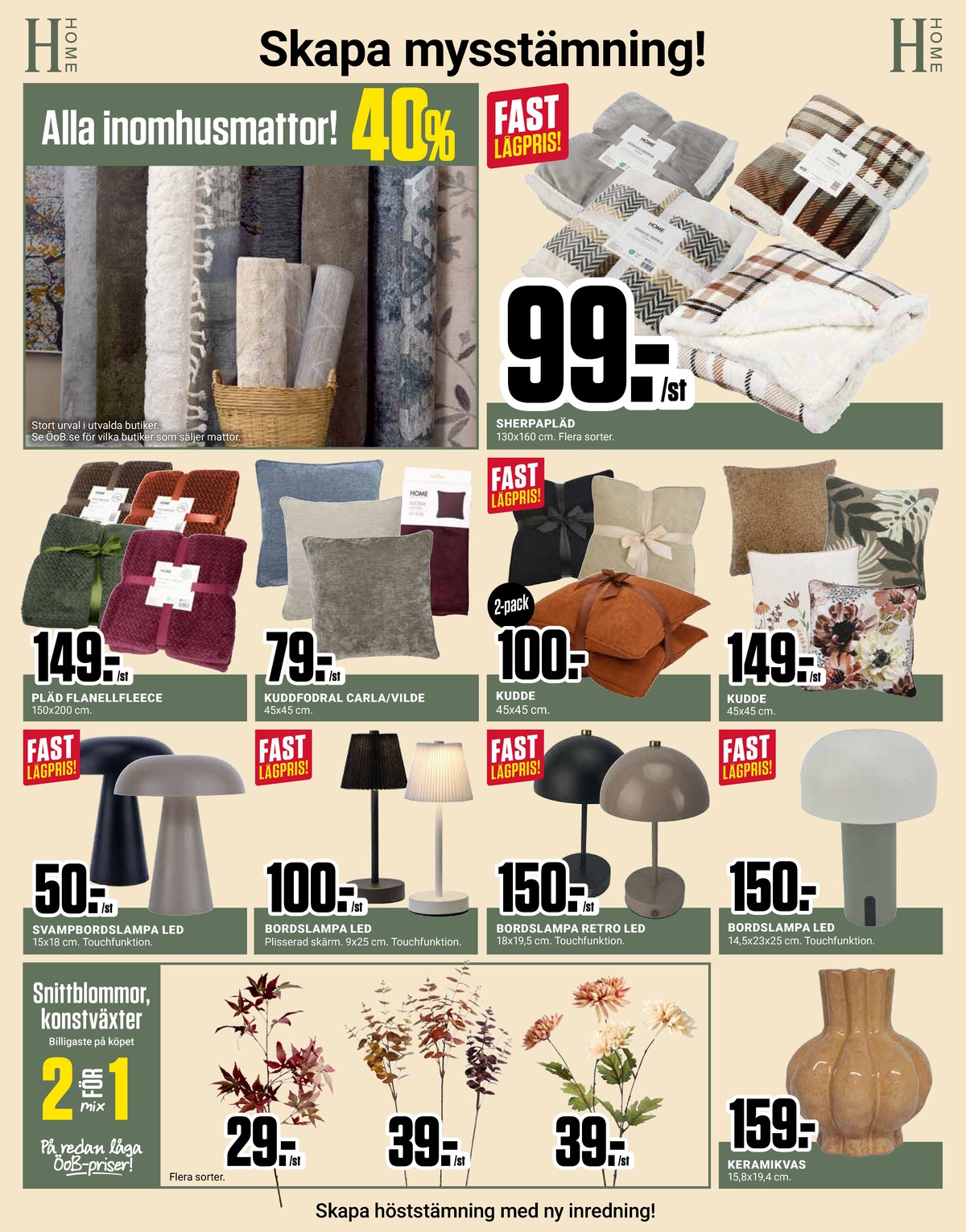 Se ÖoB reklamblad för vecka 37 på Kampanjveckan.se. Se bra erbjudanden på många varor, t.ex. konstväxt okänd eller vaser okänd. Läs reklambladet här! Sida 11
