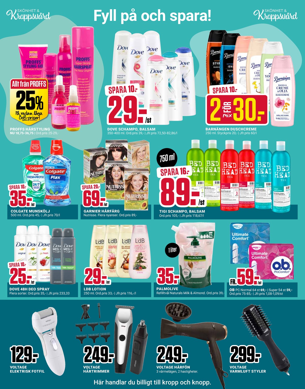 Se ÖoB reklamblad för vecka 37 på Kampanjveckan.se. Se bra erbjudanden på många varor, t.ex. fotfil voltage eller hårtrimmer voltage. Läs reklambladet här! Sida 6
