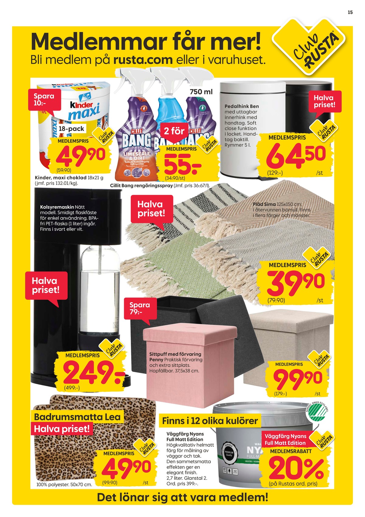 Se Rusta reklamblad för vecka 37 på Kampanjveckan.se. Se bra erbjudanden på många varor, t.ex. badrumsmattor okänd eller sittpuff okänd. Läs reklambladet här! Sida 15
