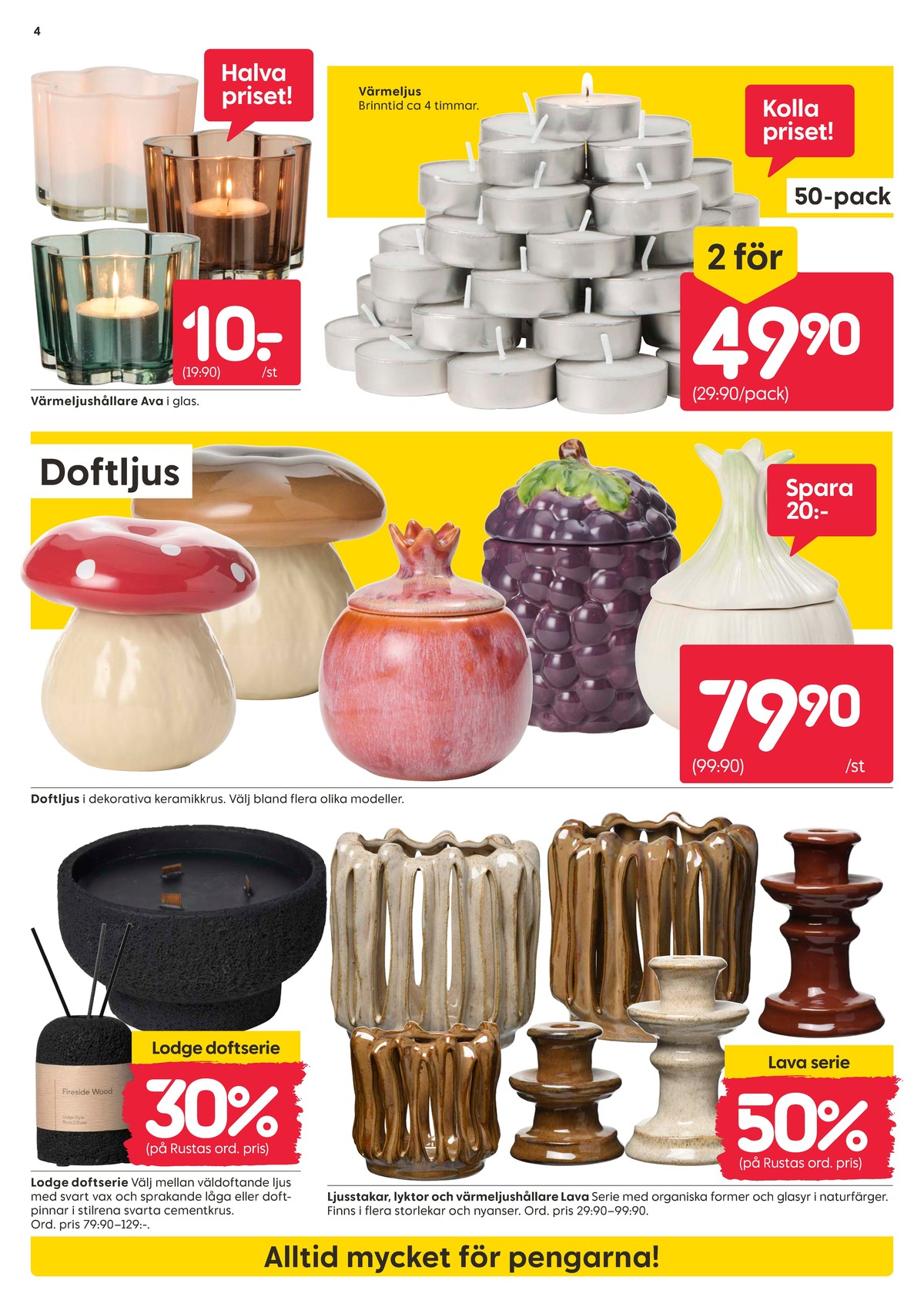 Se Rusta reklamblad för vecka 37 på Kampanjveckan.se. Se bra erbjudanden på många varor, t.ex. doftpinnar okänd eller doftljus i glas okänd. Läs reklambladet här! Sida 4
