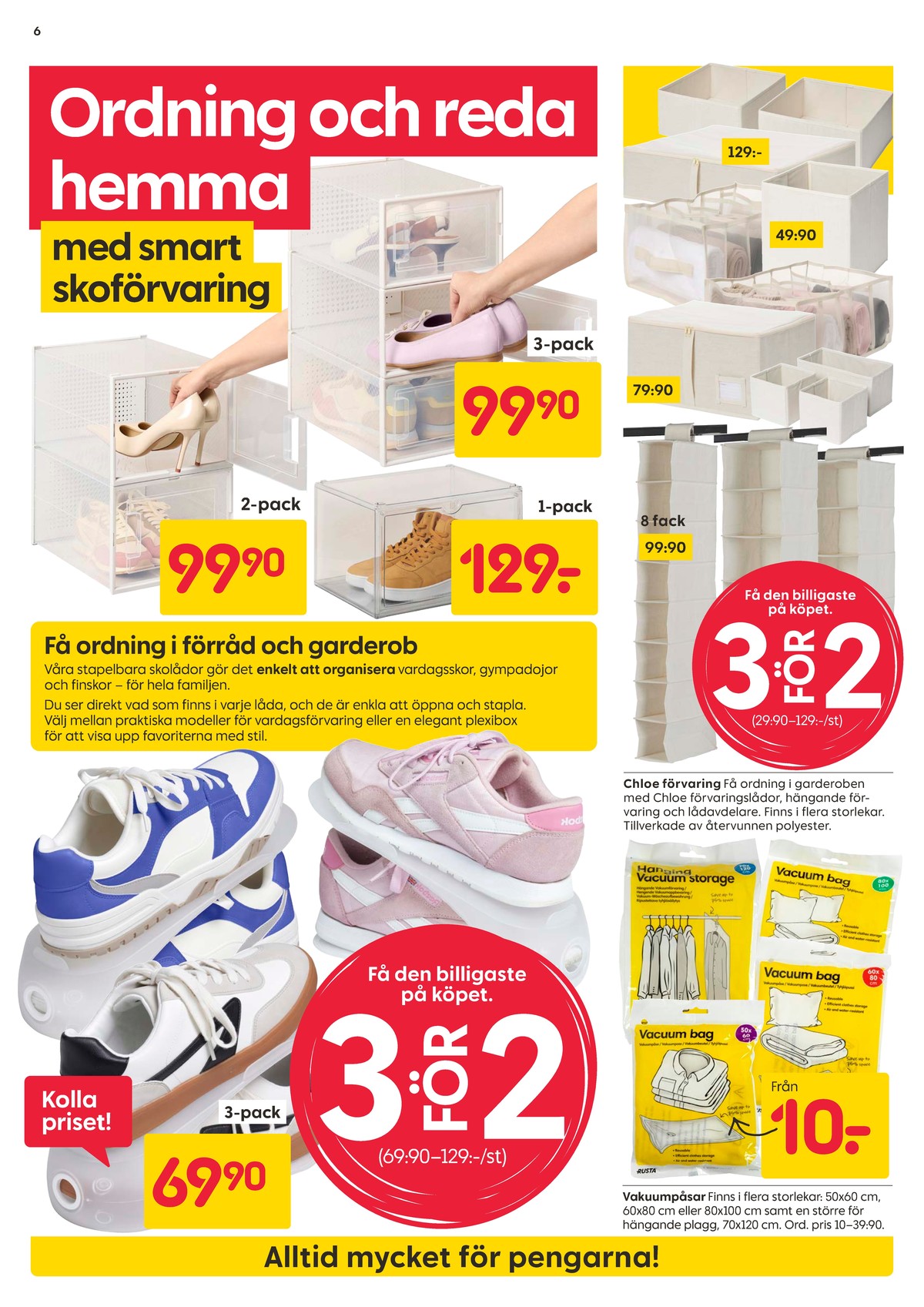 Se Rusta reklamblad för vecka 37 på Kampanjveckan.se. Se bra erbjudanden på många varor, t.ex. skohållare okänd eller vakuumpåsar okänd. Läs reklambladet här! Sida 6
