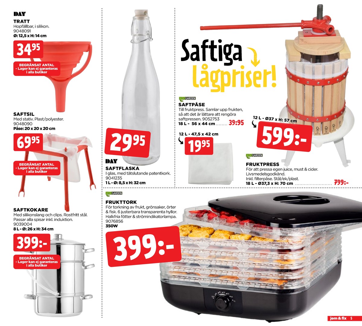 Se Jem & Fix reklamblad för vecka 37 på Kampanjveckan.se. Se bra erbjudanden på många varor, t.ex. fruktpress garden eller saftpåse garden. Läs reklambladet här! Sida 5
