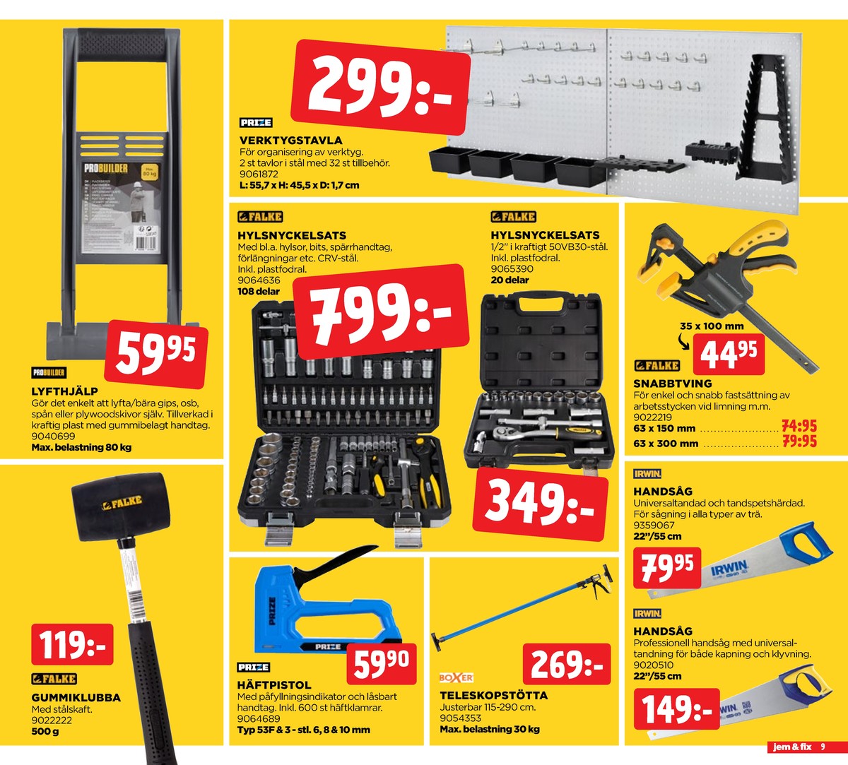 Se Jem & Fix reklamblad för vecka 37 på Kampanjveckan.se. Se bra erbjudanden på många varor, t.ex. verktygshållare prize eller lyfthjälp probuilder. Läs reklambladet här! Sida 9
