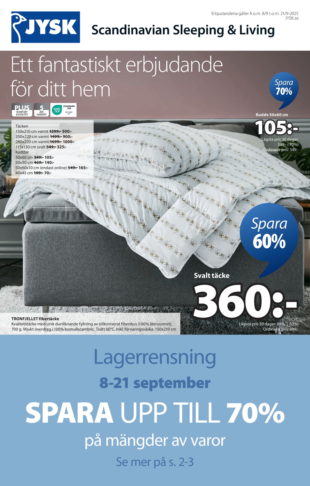 Se Jysk reklamblad för vecka 37 på Kampanjveckan.se. Se bra erbjudanden på många varor. Läs reklambladet här! Sida 2