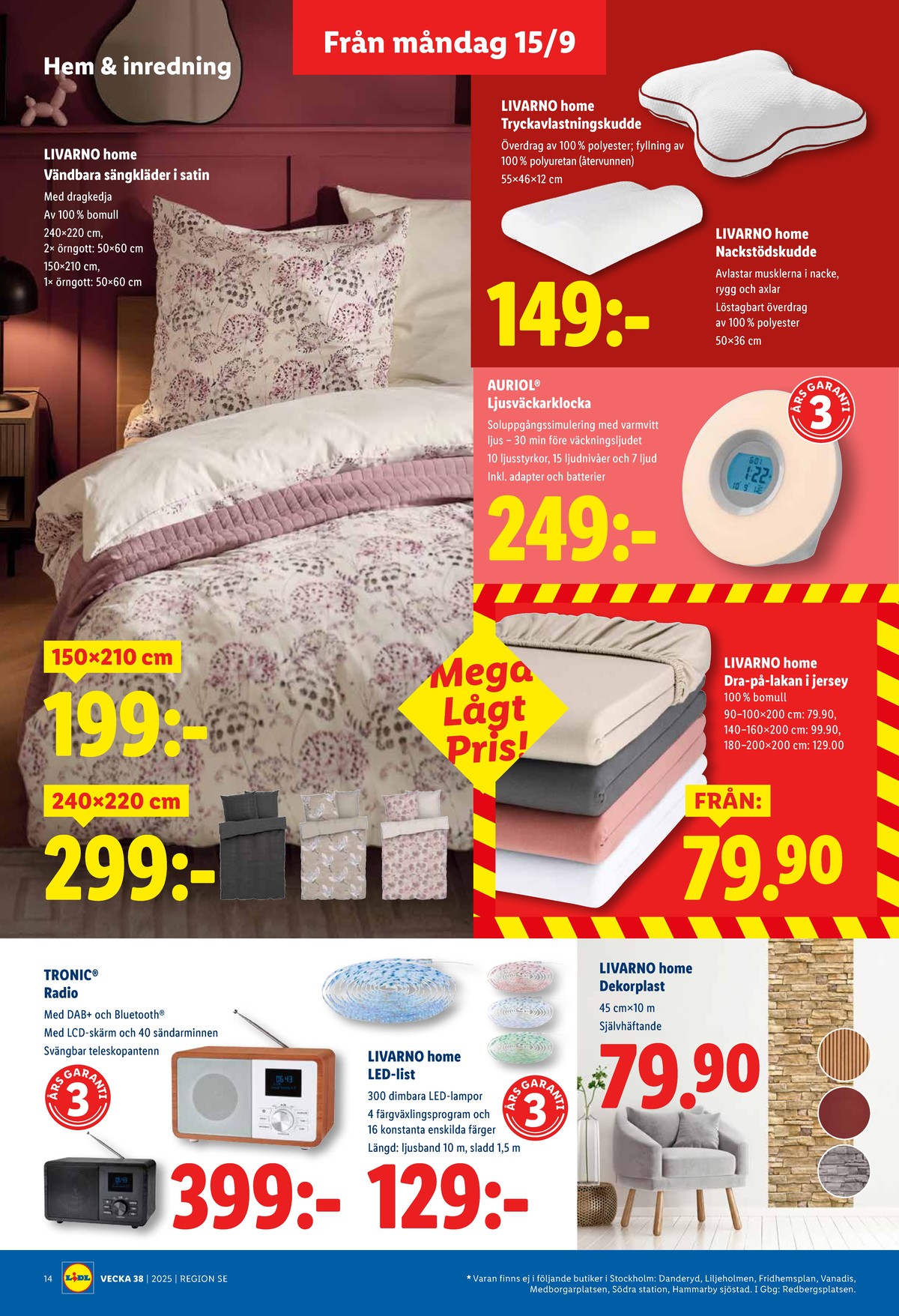 Se Lidl reklamblad för vecka 38 på Kampanjveckan.se. Se bra erbjudanden på många varor, t.ex. huvudkudde livarno eller lakan livarno. Läs reklambladet här! Sida 16
