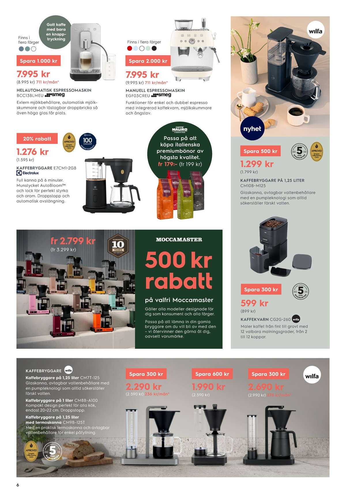 Se Electrolux Home reklamblad för vecka 38 på Kampanjveckan.se. Se bra erbjudanden på många varor, t.ex. kaffebryggare wilfa eller kaffebryggare wilfa. Läs reklambladet här! Sida 6
