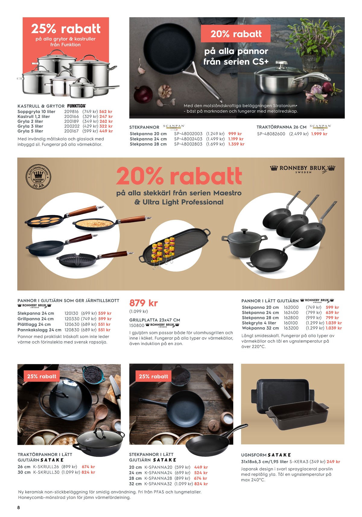 Se Electrolux Home reklamblad för vecka 38 på Kampanjveckan.se. Se bra erbjudanden på många varor, t.ex. kastruller funktion eller grytor funktion. Läs reklambladet här! Sida 8
