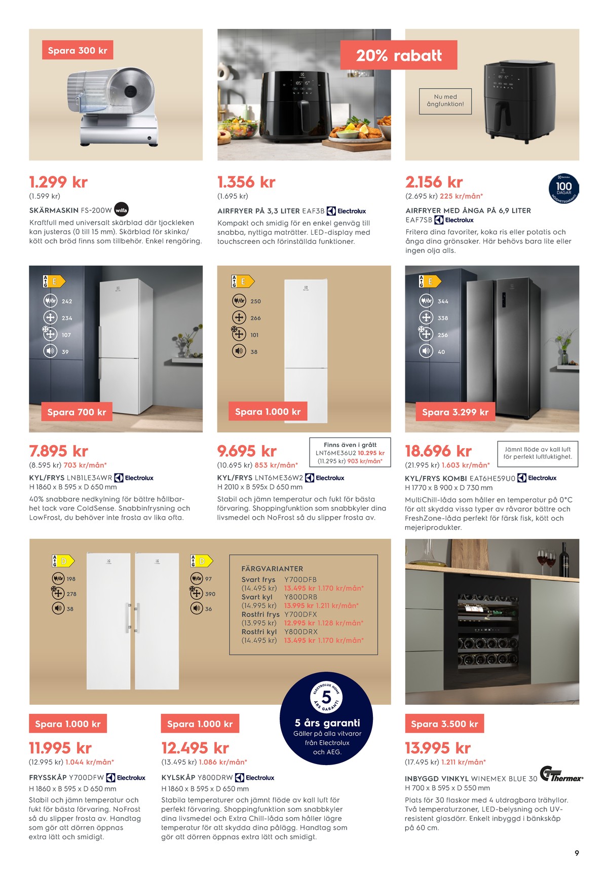 Se Electrolux Home reklamblad för vecka 38 på Kampanjveckan.se. Se bra erbjudanden på många varor, t.ex. frysskåp electrolux eller frysskåp electrolux. Läs reklambladet här! Sida 9
