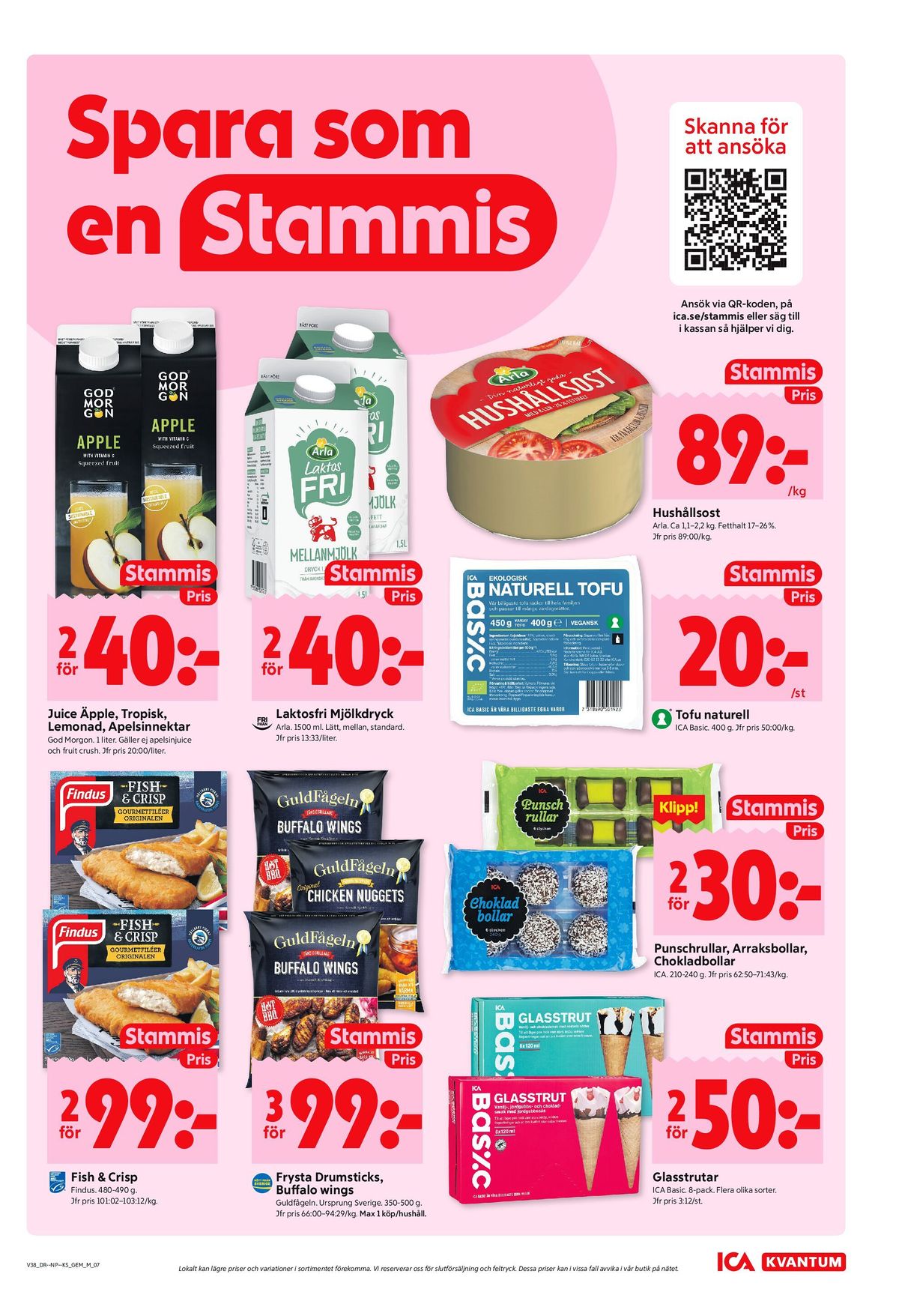 Se ICA Kvantum reklamblad för vecka 38 på Kampanjveckan.se. Se bra erbjudanden på många varor, t.ex. fiskfiléer panerad findus eller kycklingben guldfågeln. Läs reklambladet här! Sida 7
