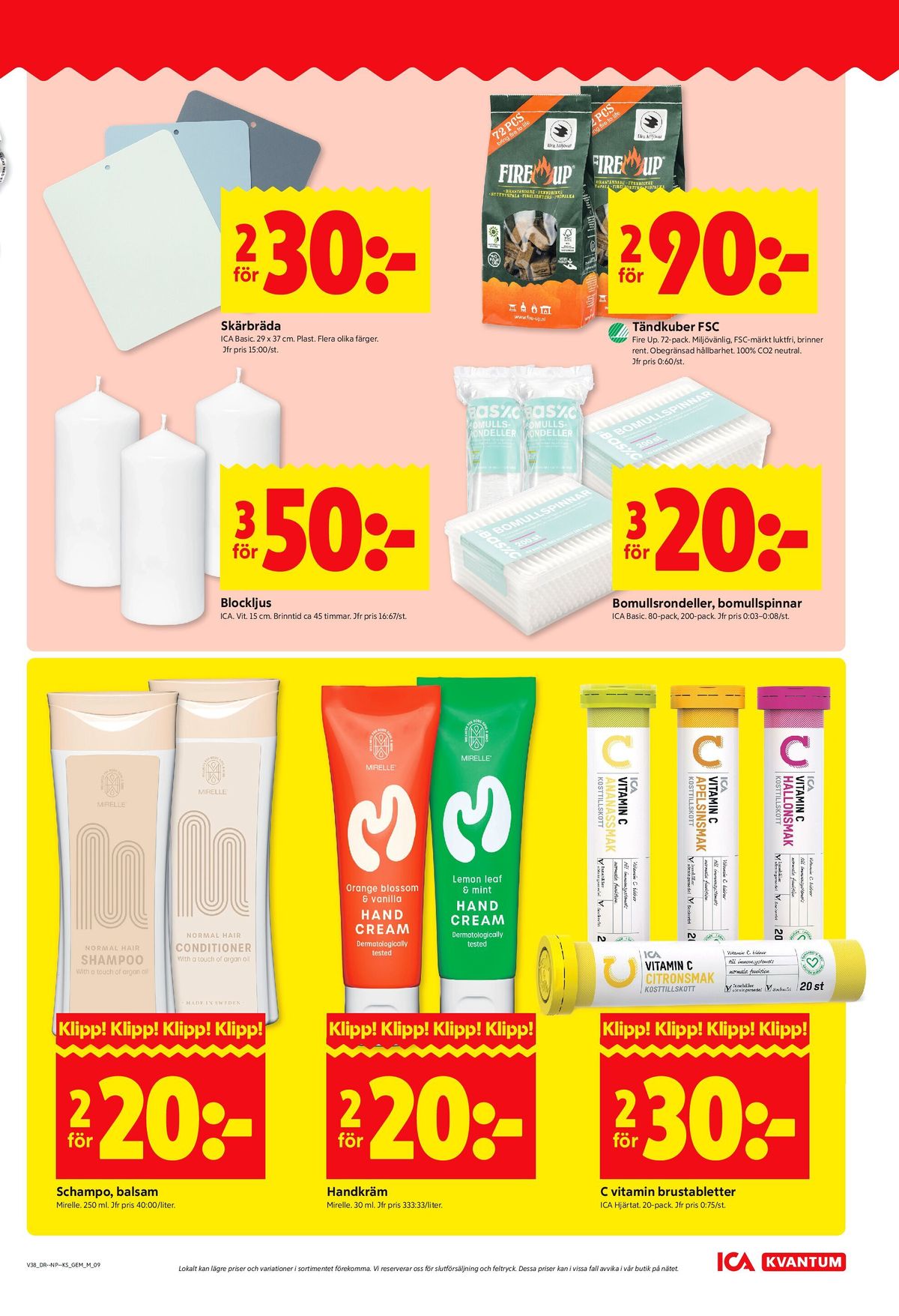 Se ICA Kvantum reklamblad för vecka 38 på Kampanjveckan.se. Se bra erbjudanden på många varor, t.ex. shampoo mirelle eller balsam mirelle. Läs reklambladet här! Sida 9
