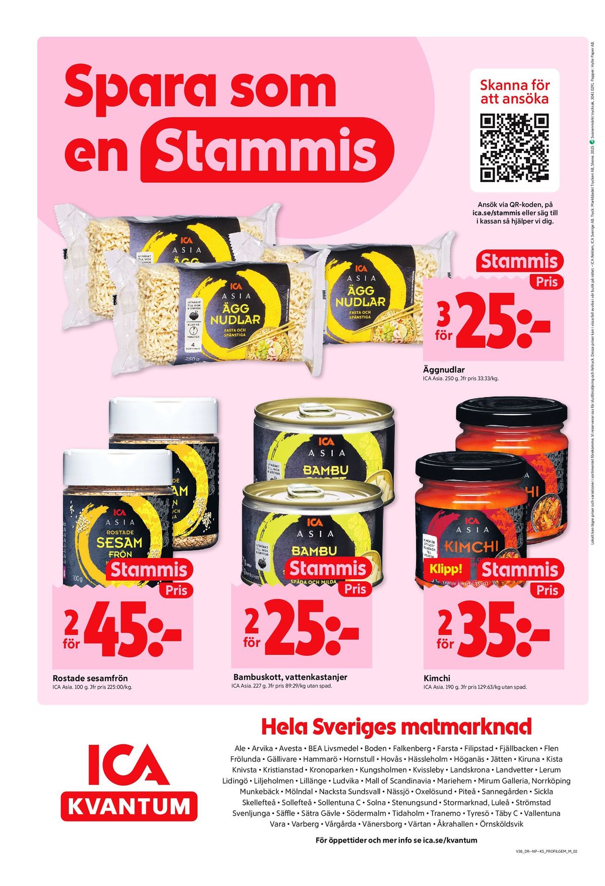 Se ICA Kvantum reklamblad för vecka 38 på Kampanjveckan.se. Se bra erbjudanden på många varor, t.ex. sesamfrön rostade ica asia eller vattenkastanj ica asia. Läs reklambladet här! Sida 10
