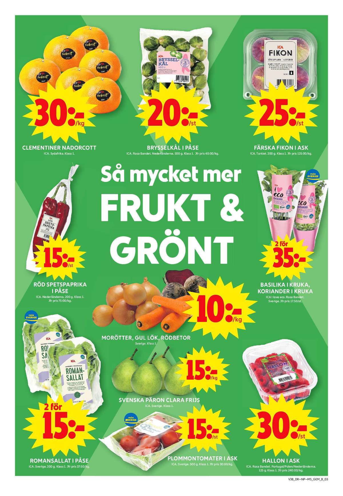Se ICA Maxi reklamblad för vecka 38 på Kampanjveckan.se. Se bra erbjudanden på många varor, t.ex. sallat ica eller plommontomater ica. Läs reklambladet här! Sida 3
