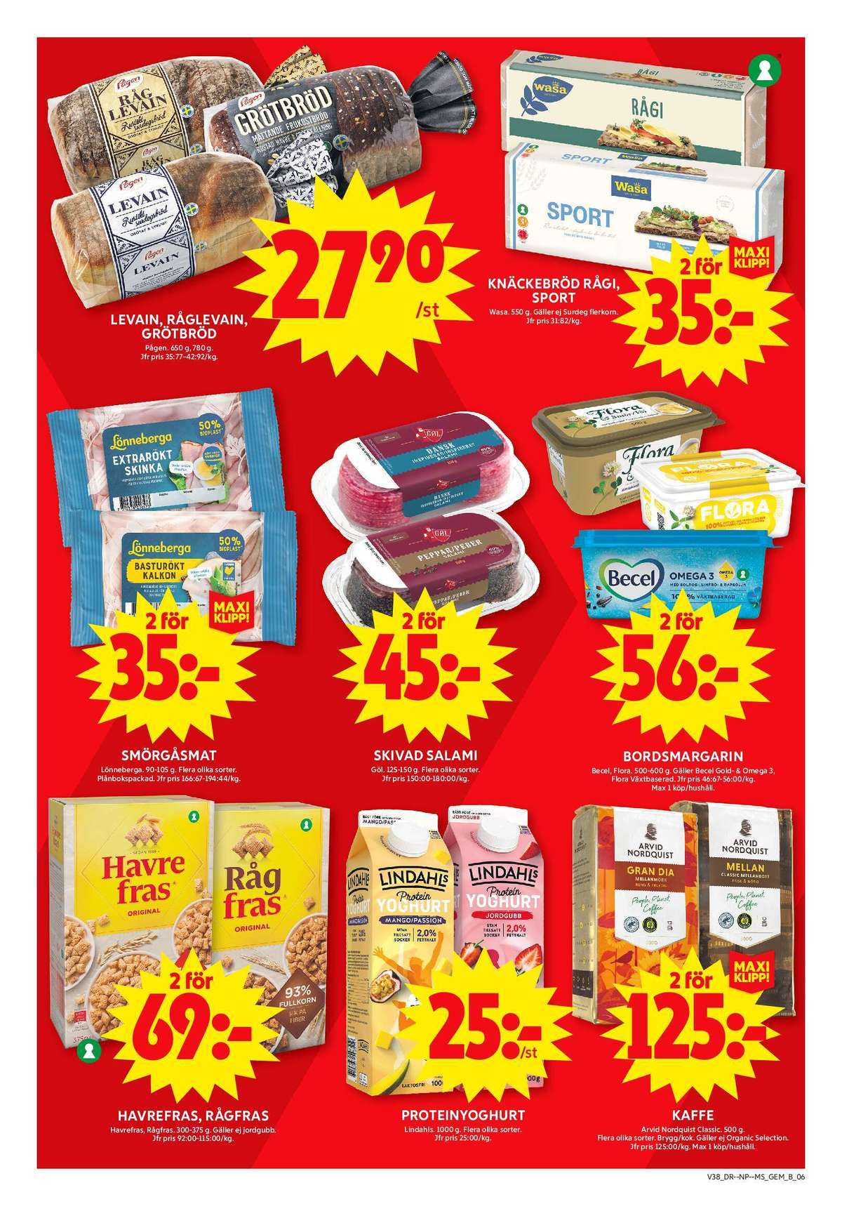 Se ICA Maxi reklamblad för vecka 38 på Kampanjveckan.se. Se bra erbjudanden på många varor, t.ex. frukostprodukt havrefras eller frukostprodukt rågfras. Läs reklambladet här! Sida 8
