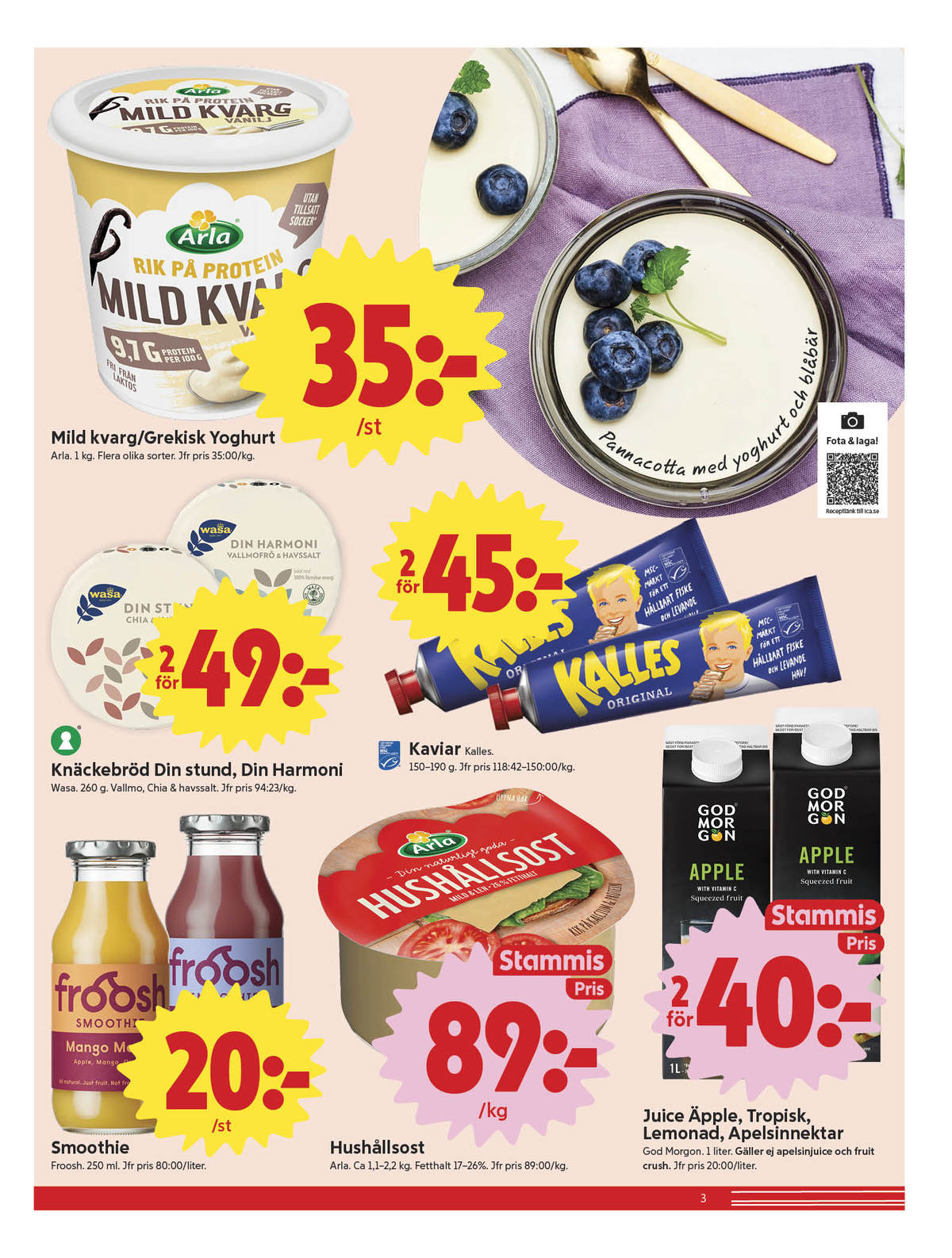 Se ICA Nära reklamblad för vecka 38 på Kampanjveckan.se. Se bra erbjudanden på många varor, t.ex. smoothie froosh eller hushållsost arla. Läs reklambladet här! Sida 3
